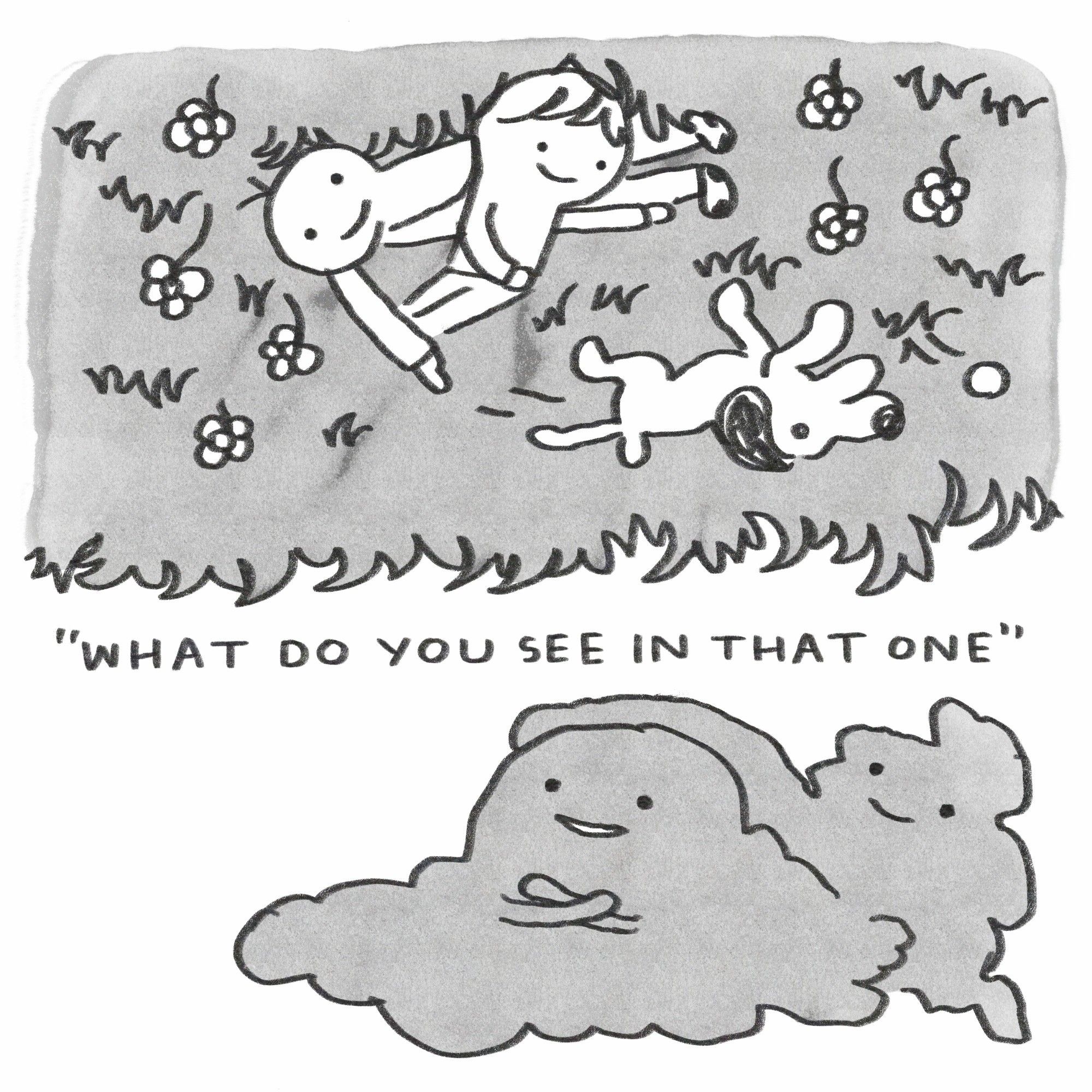 Upside down, two people are lying on the ground with their dog, pointing at the sky below. There, two clouds are looking up at the ground, and one says to the other, "what do you see in that one?"