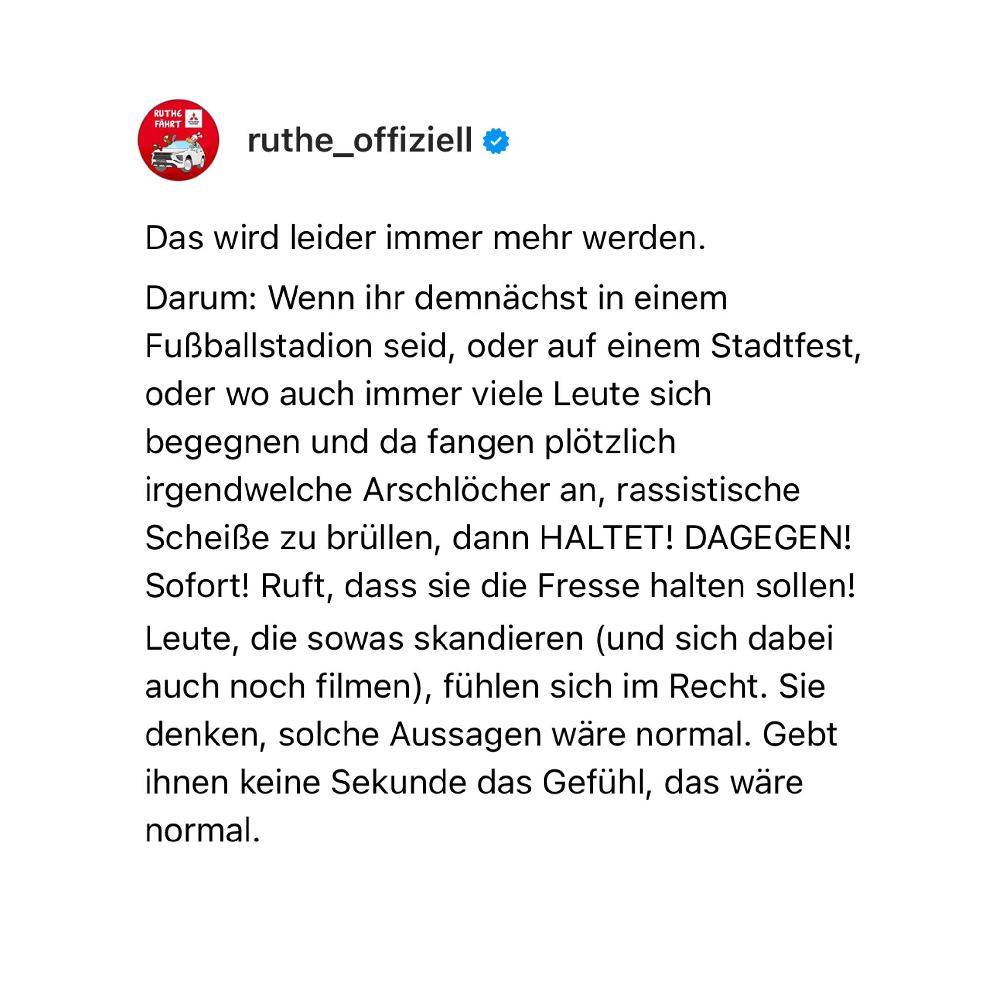 Das wird leider immer mehr werden. 
Darum: Wenn ihr demnächst in einem Fußballstadion seid, oder auf einem Stadtfest, oder wo auch immer viele Leute sich begegnen und da fangen plötzlich irgendwelche Arschlöcher an, rassistische Scheiße zu brüllen, dann HALTET! DAGEGEN! Sofort! Ruft, dass sie die Fresse halten sollen! 
Leute, die sowas skandieren (und sich dabei auch noch filmen), fühlen sich im Recht. Sie denken, solche Aussagen wäre normal. Gebt ihnen keine Sekunde das Gefühl, das wäre normal.