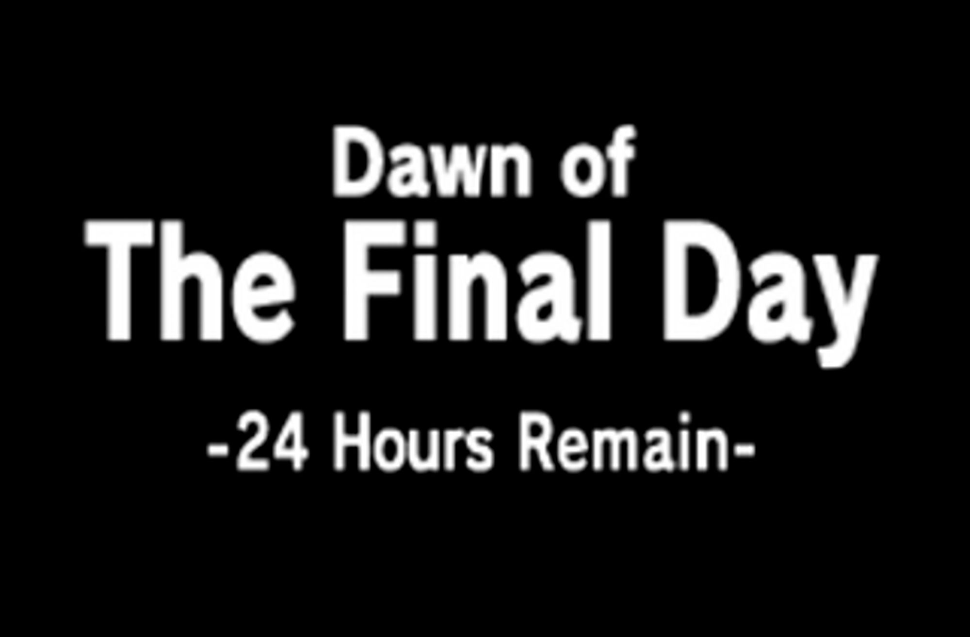 White text on a dark background reads "Dawn of the final day: 24 hours remain"