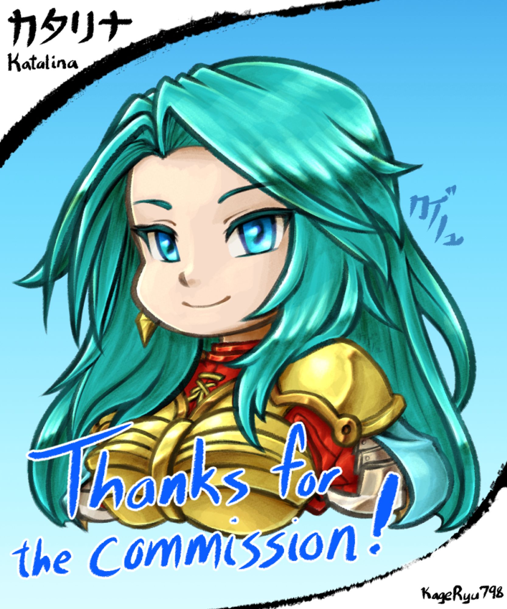 Bust of Katalina from Granblue Fantasy, with her color palette changed to match that of Eirika's from Fire Emblem (turquoise hair and eyes, gold armor, red clothes). "Thanks for the commission!" handwritten text is displayed in front.