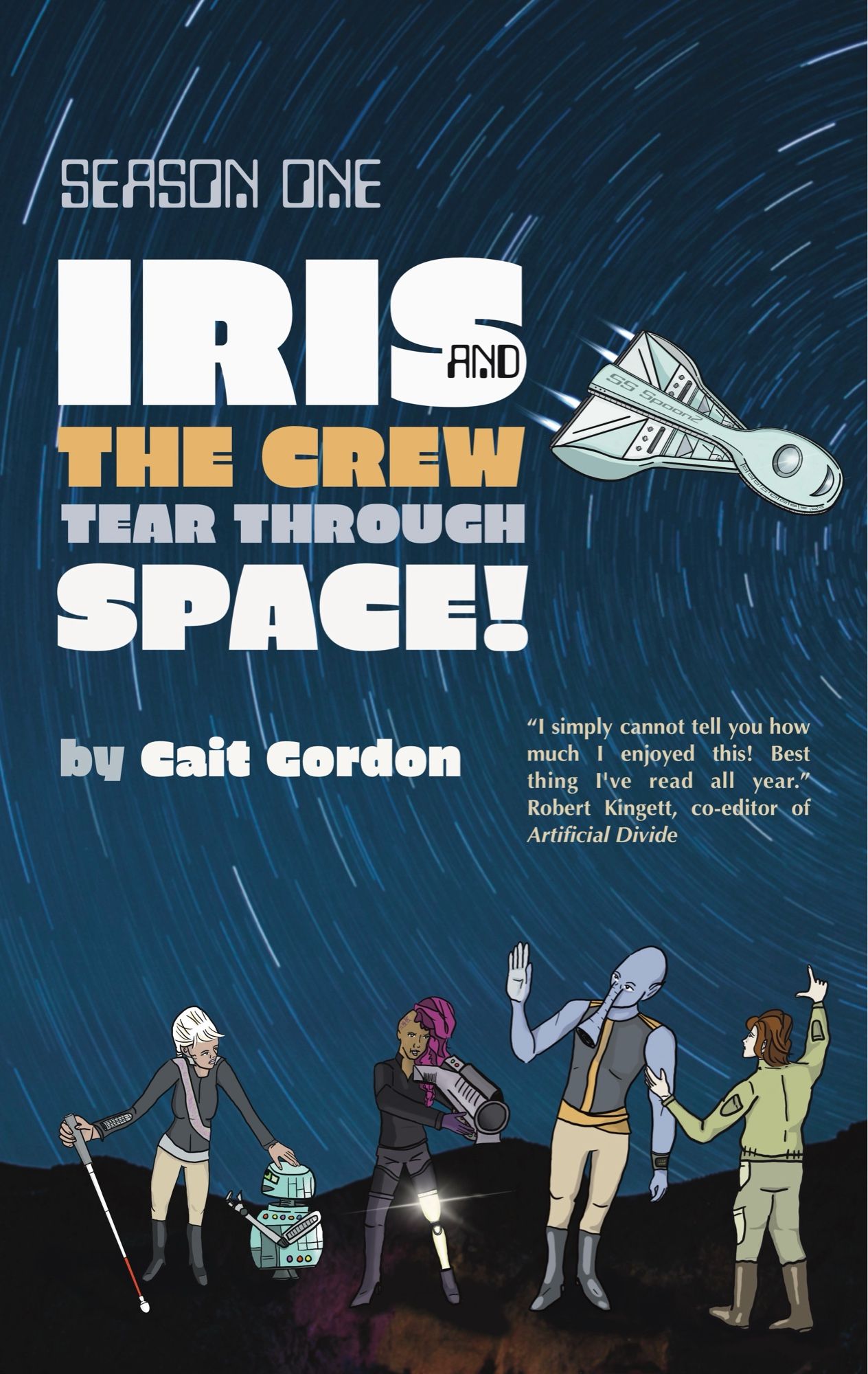 Book cover description: Four crew members of the SS SpoonZ and a robot stand on a planetary surface. The image of them is superimposed over a sky with swirling stars that features a ship whose hull looks like it’s shaped from spoons. The crew members from the left are Lieutenant Iris, who’s holding her white cane with the red stripe and has her other hand on the head of her aqua guidebot, Clarence; Security Chief Leanna Lartha is aiming a grey tubular weapon at something while smirking. She has two leg prostheses and one is glowing; Commander Davan waves a blue arm at Iris. He has a prominent trunk, which he also uses to communicate in his own language; And Mr. Herbert, Chief of Engineering, has his back to us while pointing to the sky.