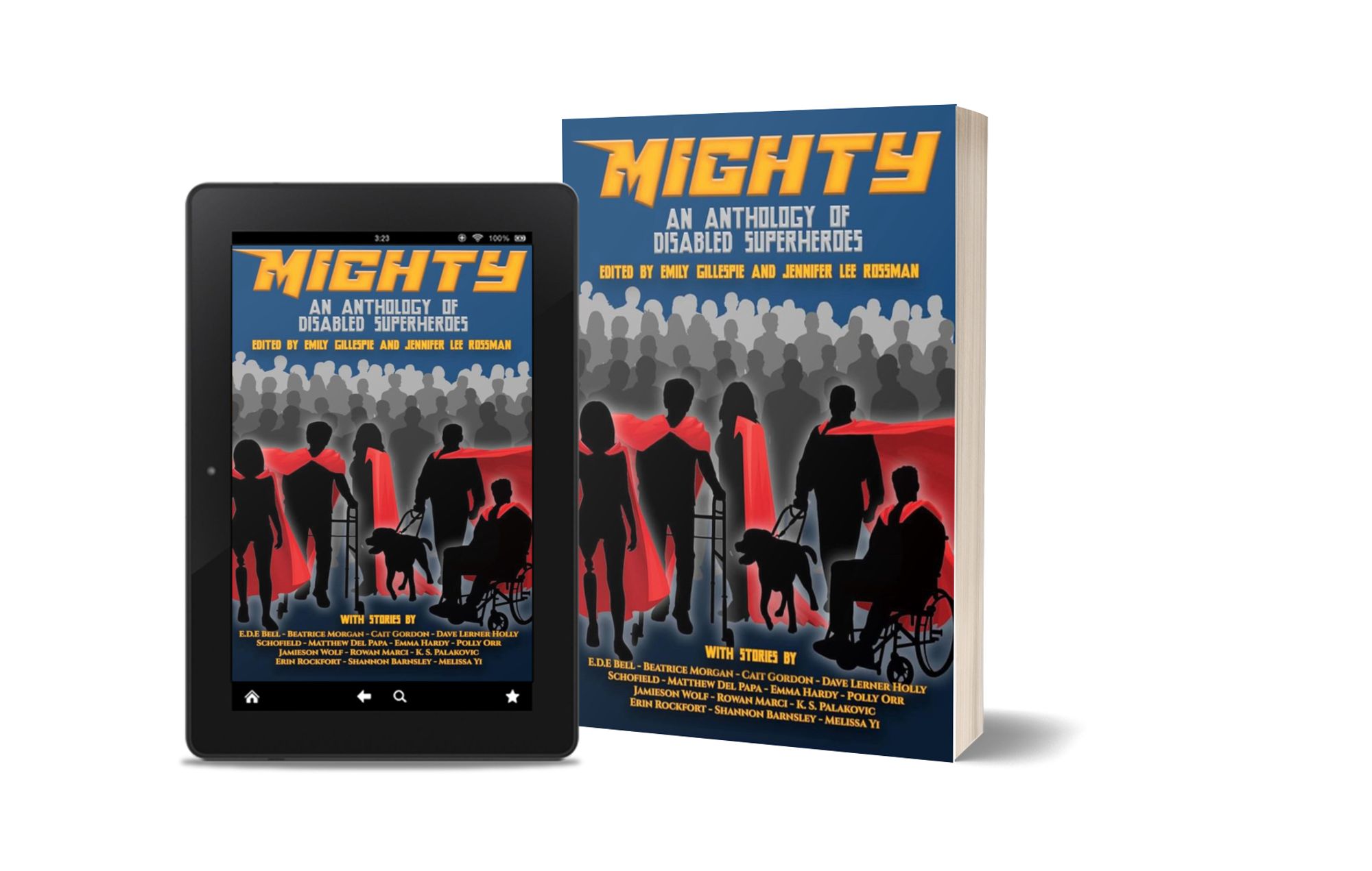 An ebook and paperback of the book. The cover has a blue background with yellow writing for the word Mighty. There are multitudes of people in silhouette, with the darkest shadows of five people in the front, wearing bright red capes, and having a diversity of disability.