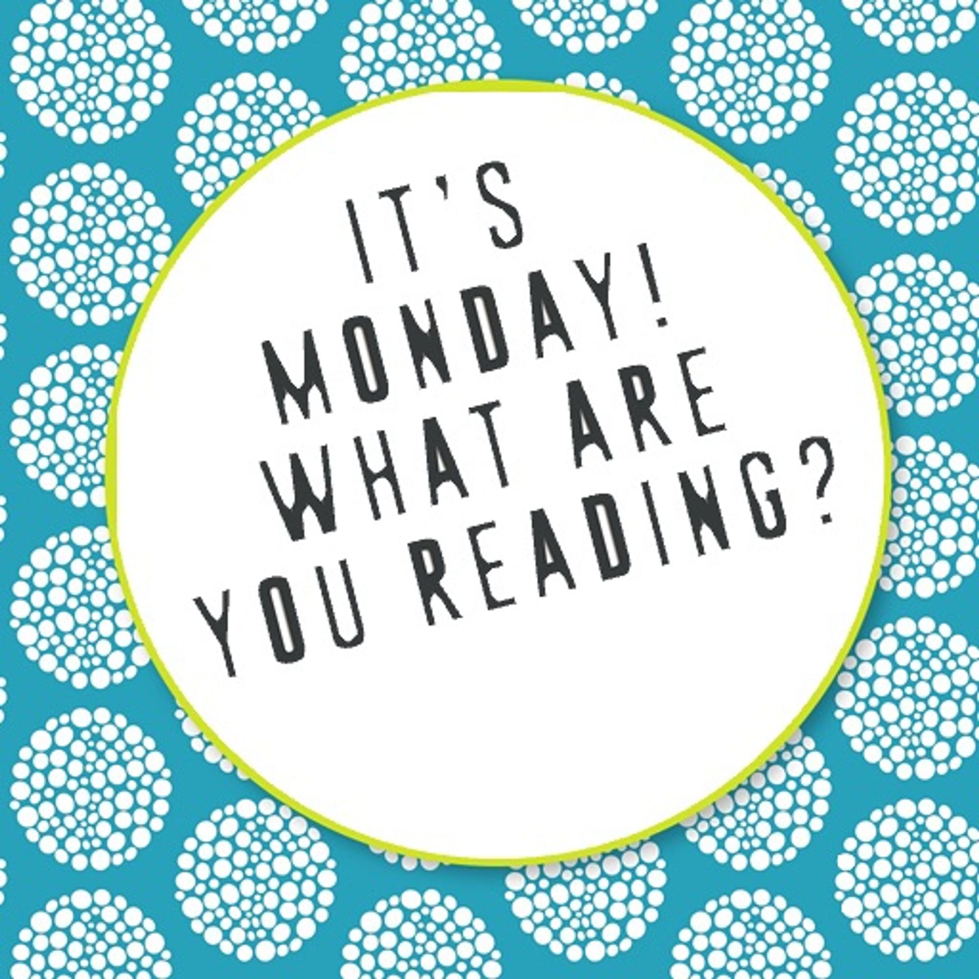 White circle on a blue background and in the circle the words "It's Monday! What are you reading?"