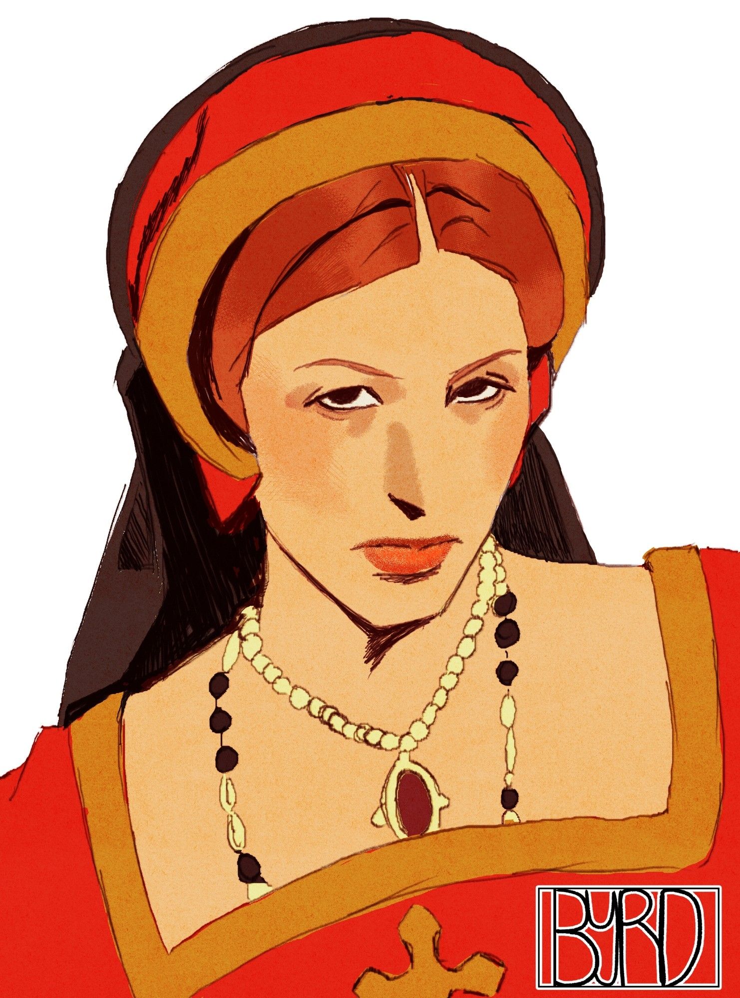 Drawing of a woman wearing a Tudor-era fashion. She is wearing a French Hood, that is red and black, and her hair is an auburn color. She's looking up at the viewer with a look of mild acknowledgment. She is wearing a pearl necklace with a pendant attached. Her dress is red and gold with a cross on the front. The background is white and my signature is in the bottom right corner stating Byrd in all caps.