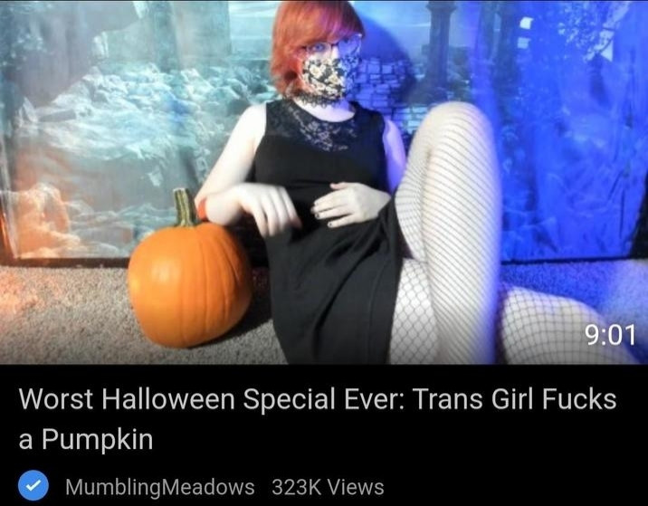 Pornhub thumbnail of video titled "worst Halloween special ever: trans girl fucks a pumpkin" by MumblingMeadows