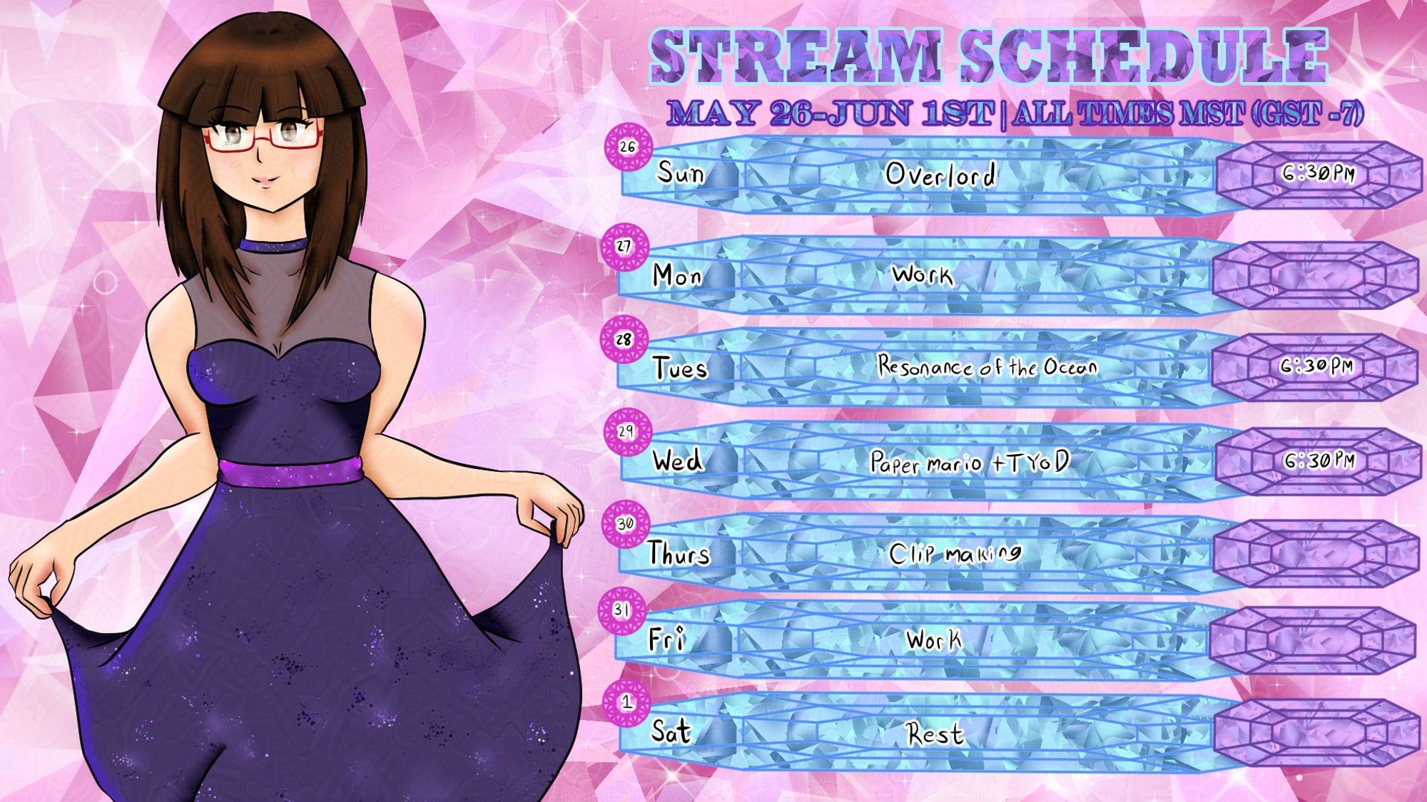 A stream schedule for May 26th to June 1st.With the games Overlord, Resonance of the Ocean and Paper Mario tTYoD as well as clip making and work and rest days

On the Left is an image of Crystal in a fancy dress.