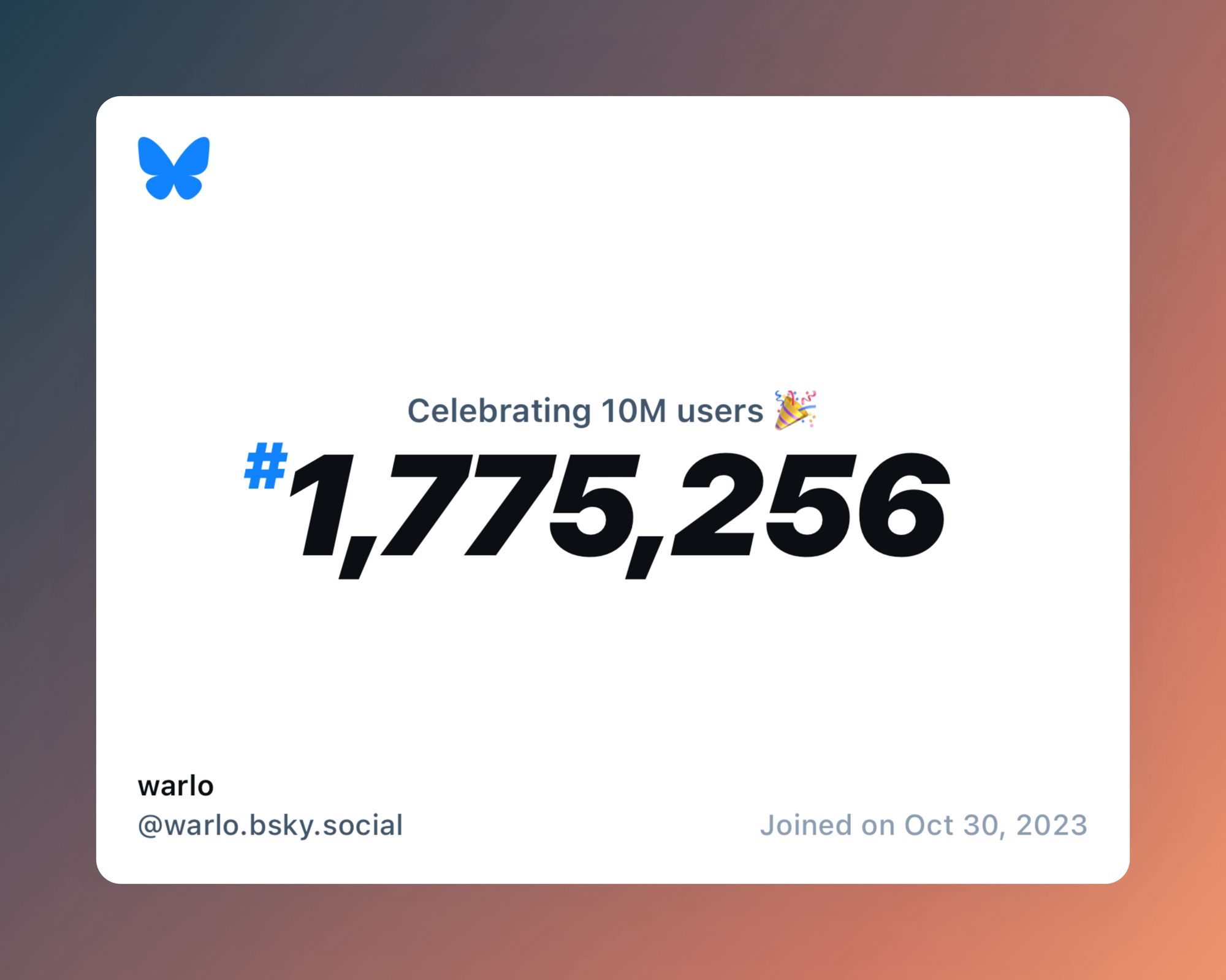 A virtual certificate with text "Celebrating 10M users on Bluesky, #1,775,256, warlo ‪@warlo.bsky.social‬, joined on Oct 30, 2023"