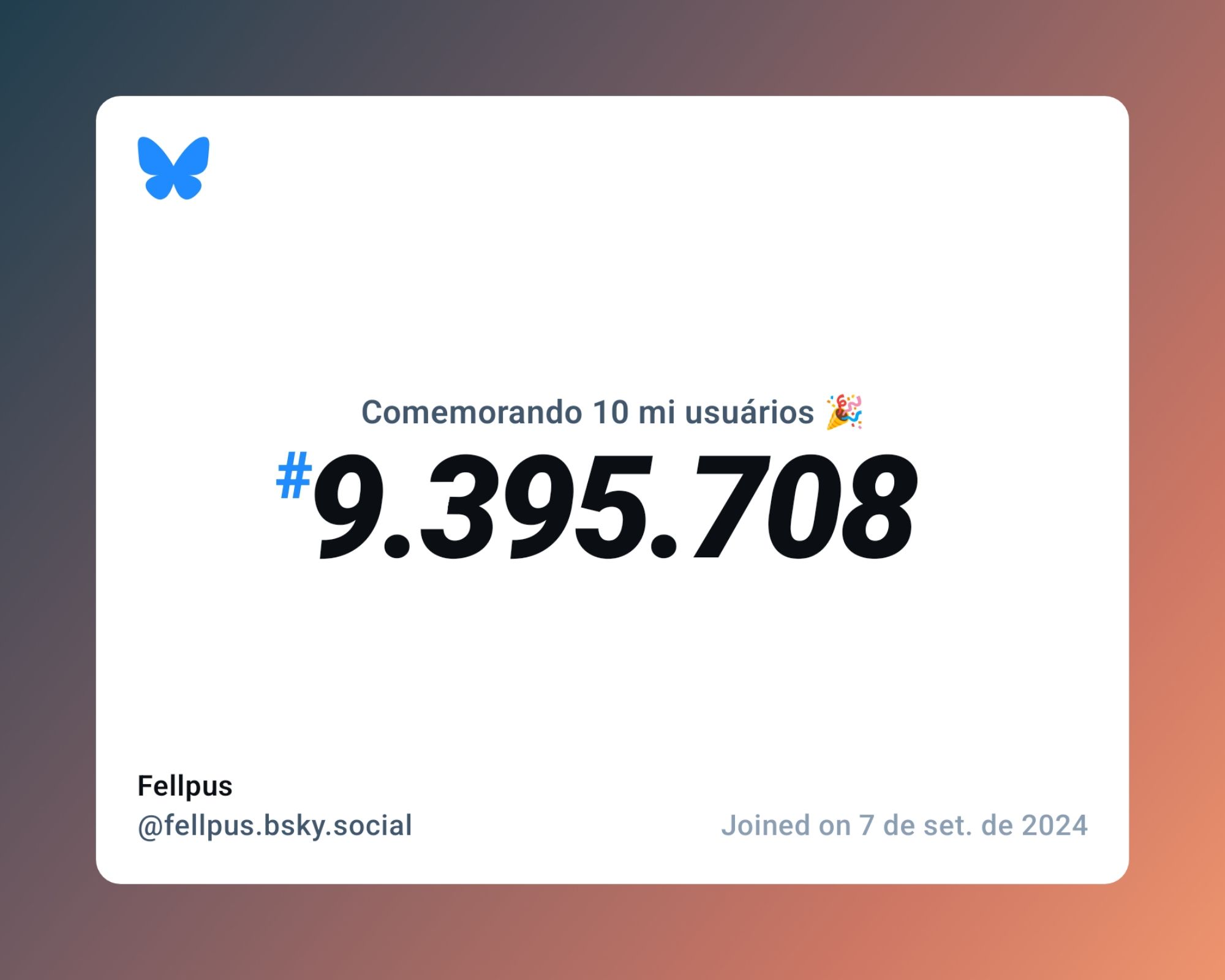 Um certificado virtual com o texto "Comemorando 10 milhões de usuários no Bluesky, #9.395.708, Fellpus ‪@fellpus.bsky.social‬, ingressou em 7 de set. de 2024"