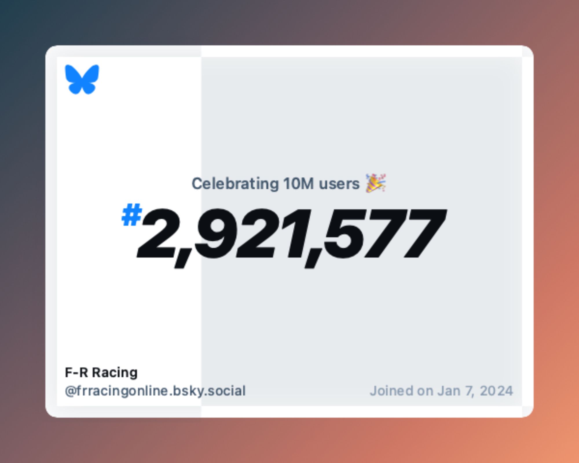 A virtual certificate with text "Celebrating 10M users on Bluesky, #2,921,577, F-R Racing ‪@frracingonline.bsky.social‬, joined on Jan 7, 2024"