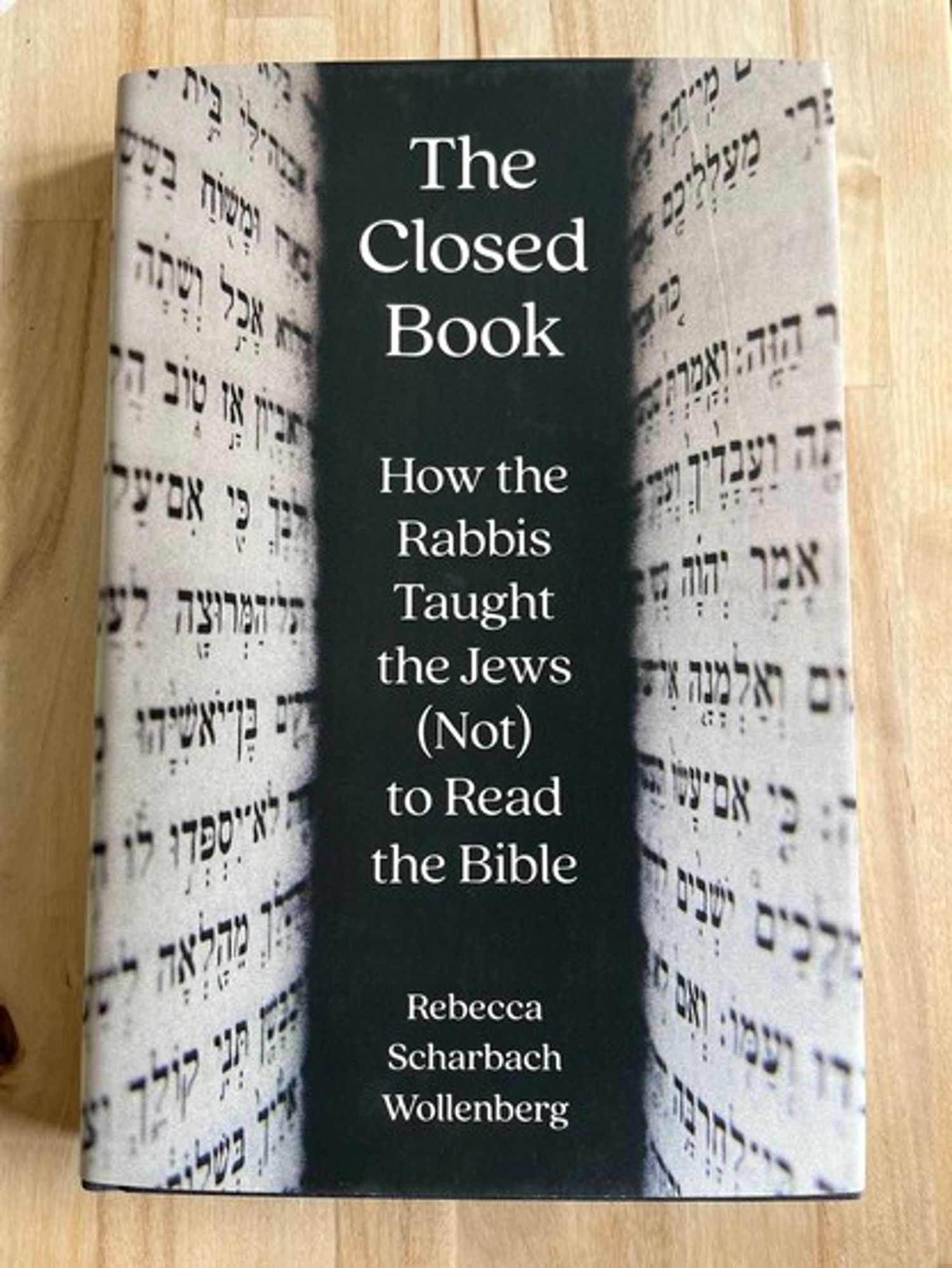 Cover of The Closed Book. How the Rabbis Taught the Jews (not) to Read the Bible by Rebecca Scharbach Wollenberg.