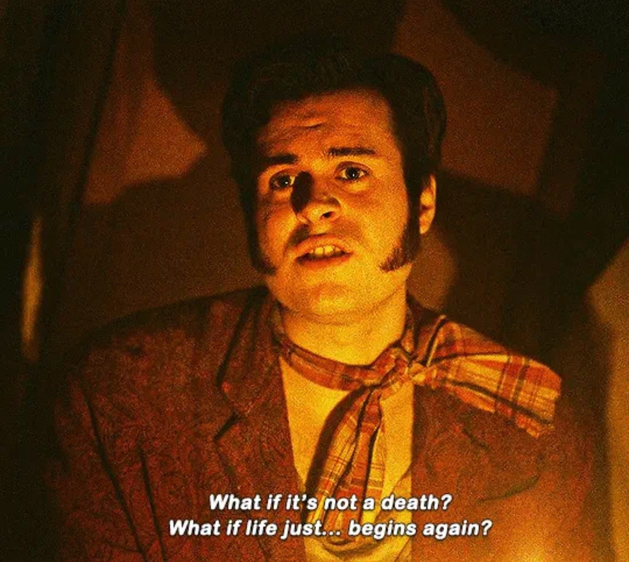 Lucius from ofmd season 1 in the blanket fort with Ed saying “what if it’s not a death? What if life just… begins again?”