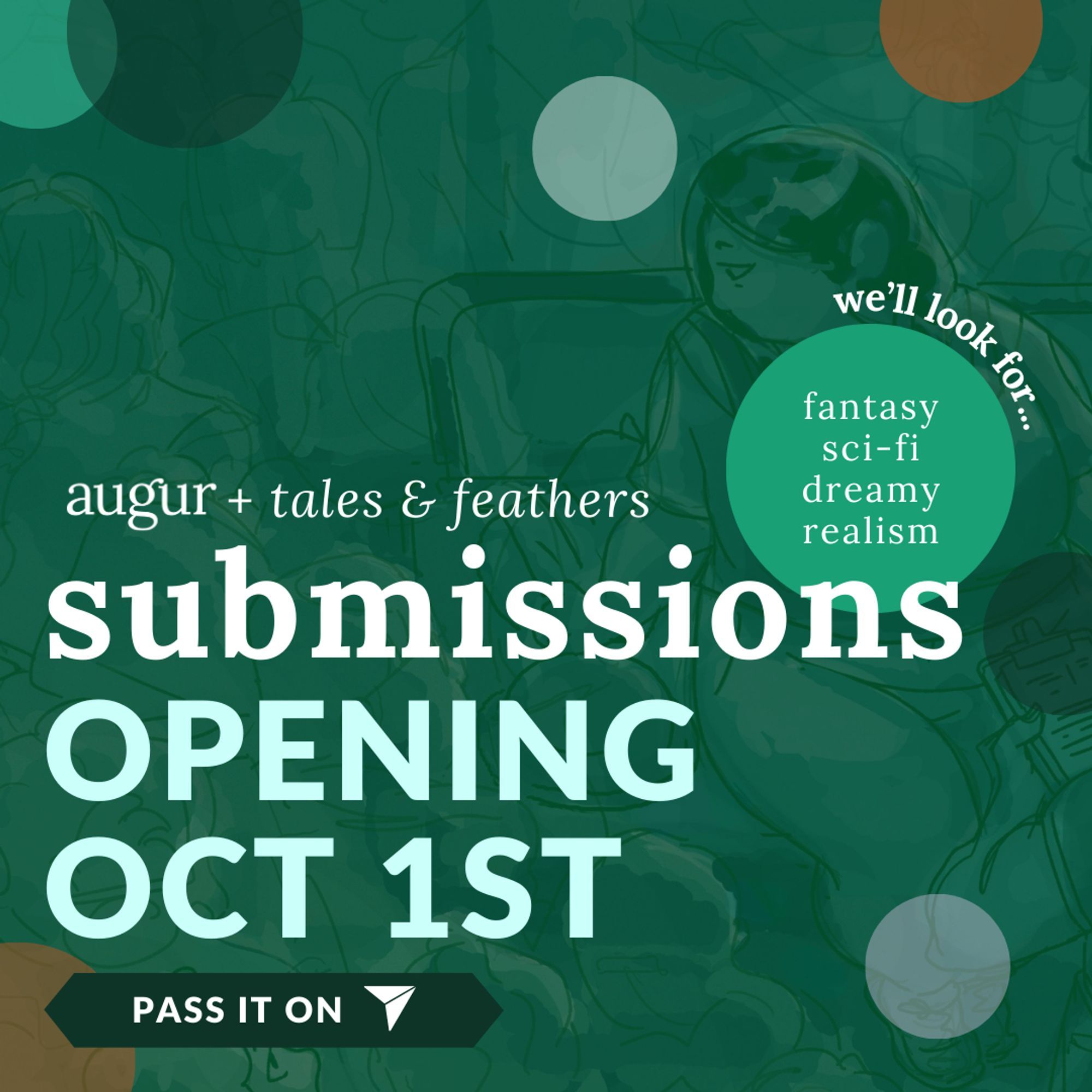 Text on a green background: Augur + Tales & Feathers. Submissions opening October 1st. We'll look for... fantasy, sci-fi, dreamy realism. Pass it on!