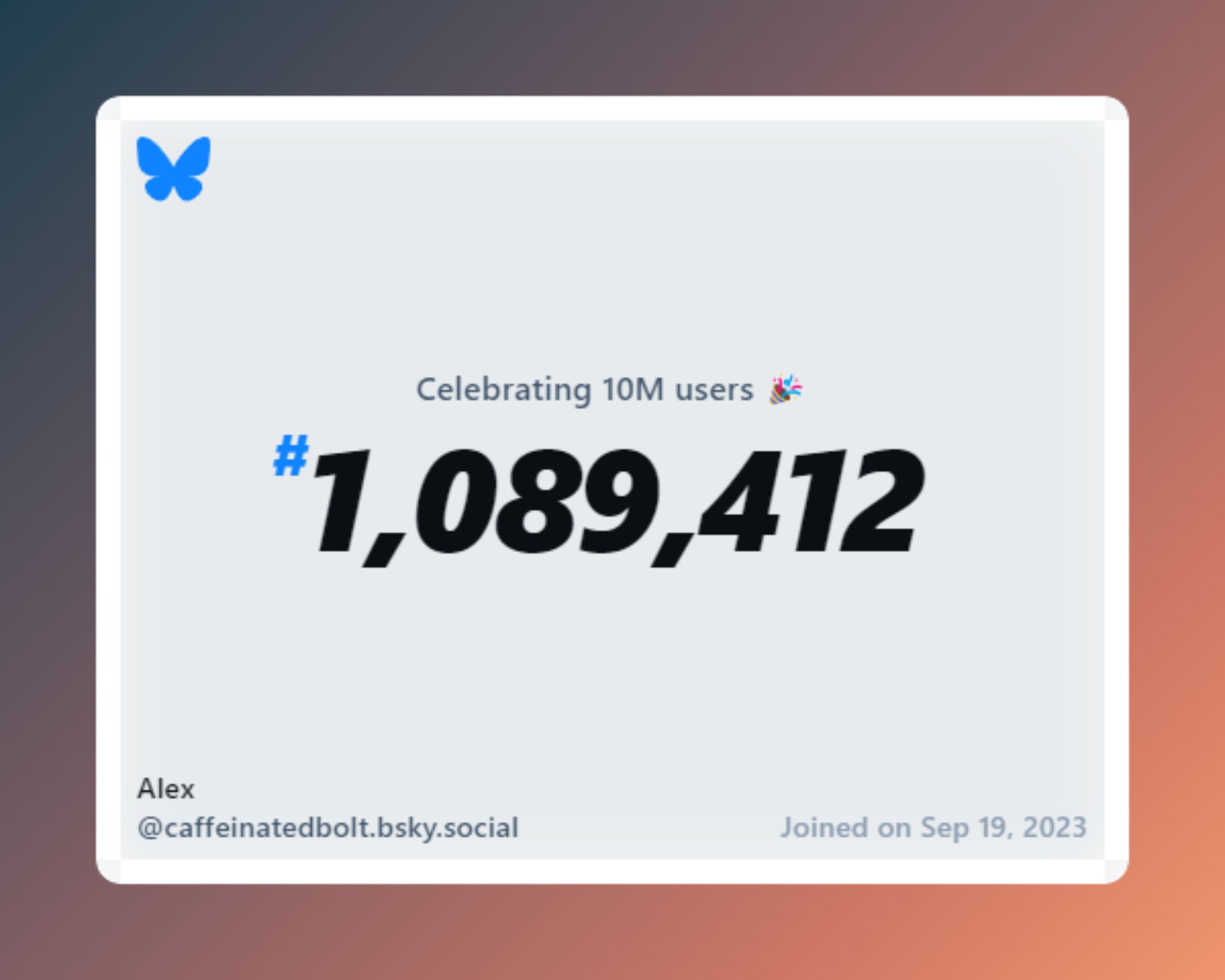 A virtual certificate with text "Celebrating 10M users on Bluesky, #1,089,412, Alex ‪@caffeinatedbolt.bsky.social‬, joined on Sep 19, 2023"