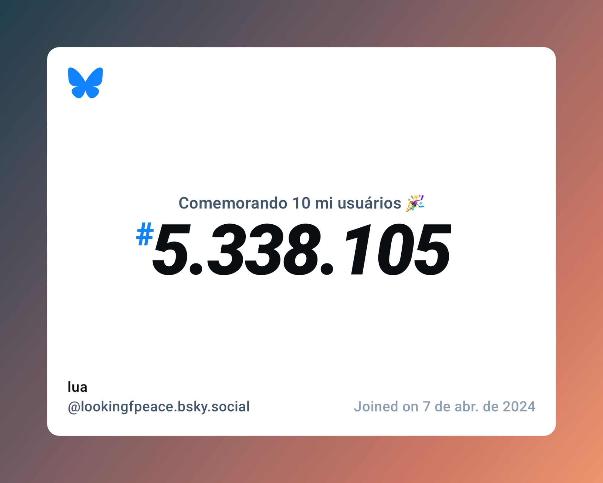 Um certificado virtual com o texto "Comemorando 10 milhões de usuários no Bluesky, #5.338.105, lua ‪@lookingfpeace.bsky.social‬, ingressou em 7 de abr. de 2024"