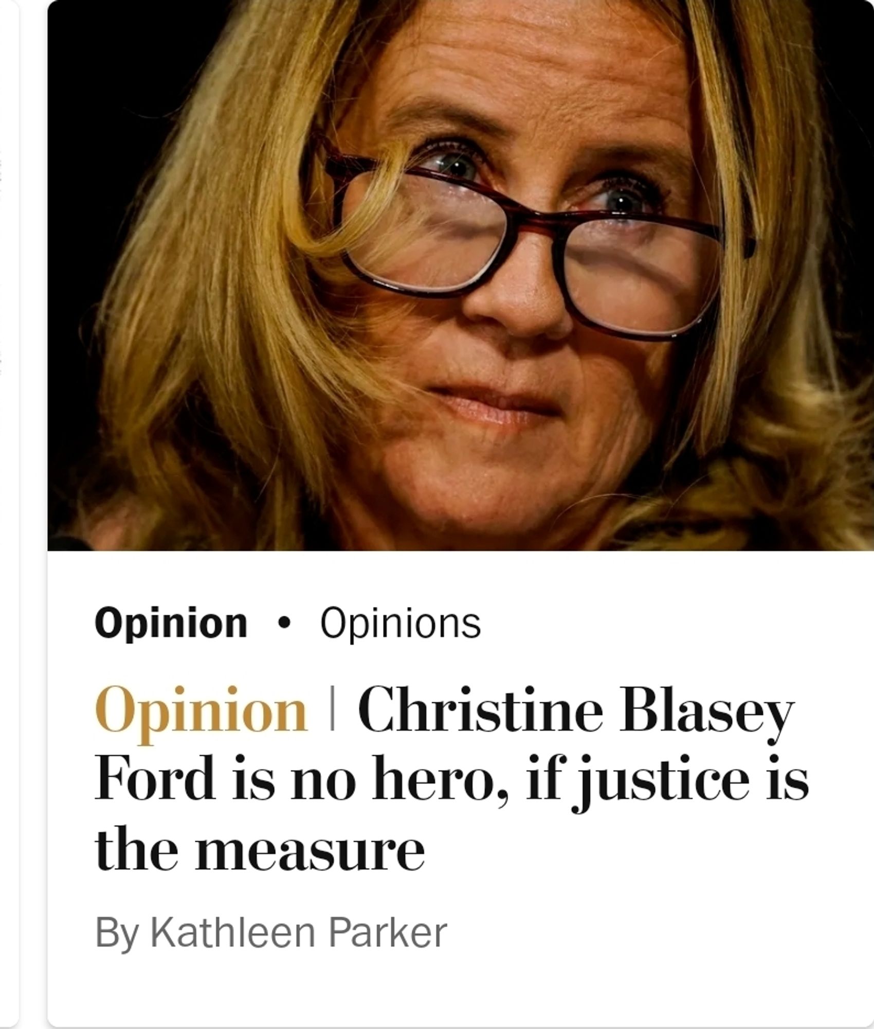 Promo for a Kathleen Parker column in the Washington Post with the headline "Christine Blasey Ford is no hero, if justice is the measure"