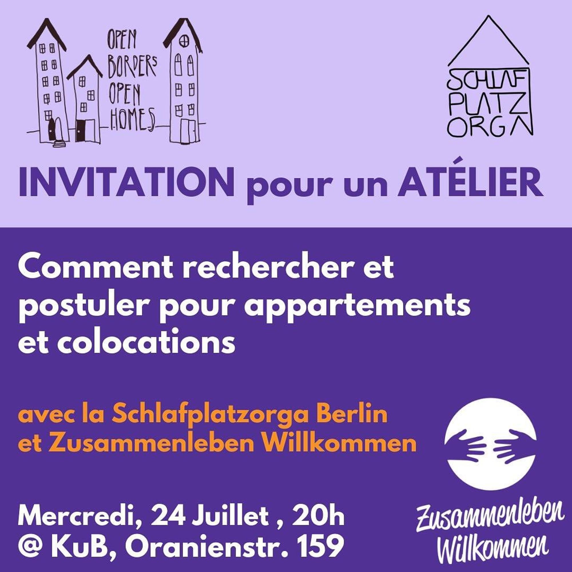 💥Ankündigung! Mittwoch 24.07.2024💥

✊🏾 Offene Wohnraumberatung für geflüchtete Menschen in Berlin ✊🏾

Mittwoch, 24.07.2024 | 20:00 Uhr | KuB Oranienstraße 159 10969 Berlin

Anreise: U8, Bus 248 Moritzplatz | M29 Oranienplatz | U1, U3, U8 Kottbusser Tor | Bus 140 Segitzdamm

📣 Aufruf: https://asanb.noblogs.org/?p=8215 - @schlafplatzorga

#b2407 #schlafplatzorga

🏠 Die offene Sprechstunde von Schlafplatzorga Berlin und Zusammenleben Willkommen findet wieder am Mittwoch, den 25. Juli, 20 Uhr statt.

ℹ️ Wir beraten euch, wie ihr passende Angebote für Wohnungen und Wohngemeinschaften findet, informieren über die Möglichkeiten der Kostenübernahme und helfen beim Schreiben von Anträgen.

🗣 Der Workshop findet auf Deutsch und Englisch statt, eine Übersetzung in Französisch und Farsi ist möglich.

📍 Kontakt- und Beratungsstelle für Flüchtlinge und Migrant_innen e.V., Oranienstr. 159, 10969 Berlin

Bei weiteren Fragen könnt ihr euch gerne mit uns in Verbindung setzen! 💜