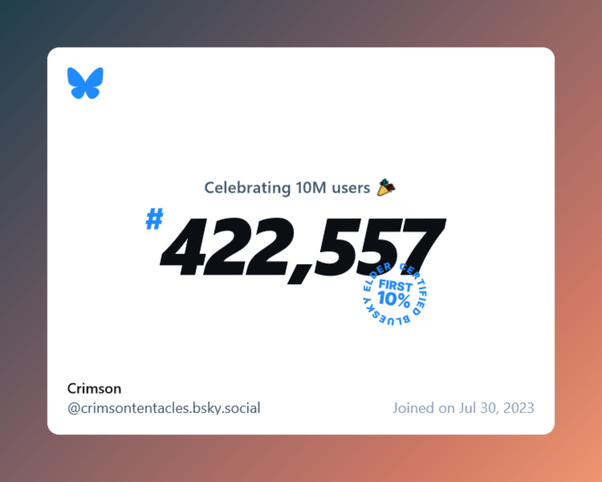 A virtual certificate with text "Celebrating 10M users on Bluesky, #422,557, Crimson ‪@crimsontentacles.bsky.social‬, joined on Jul 30, 2023"