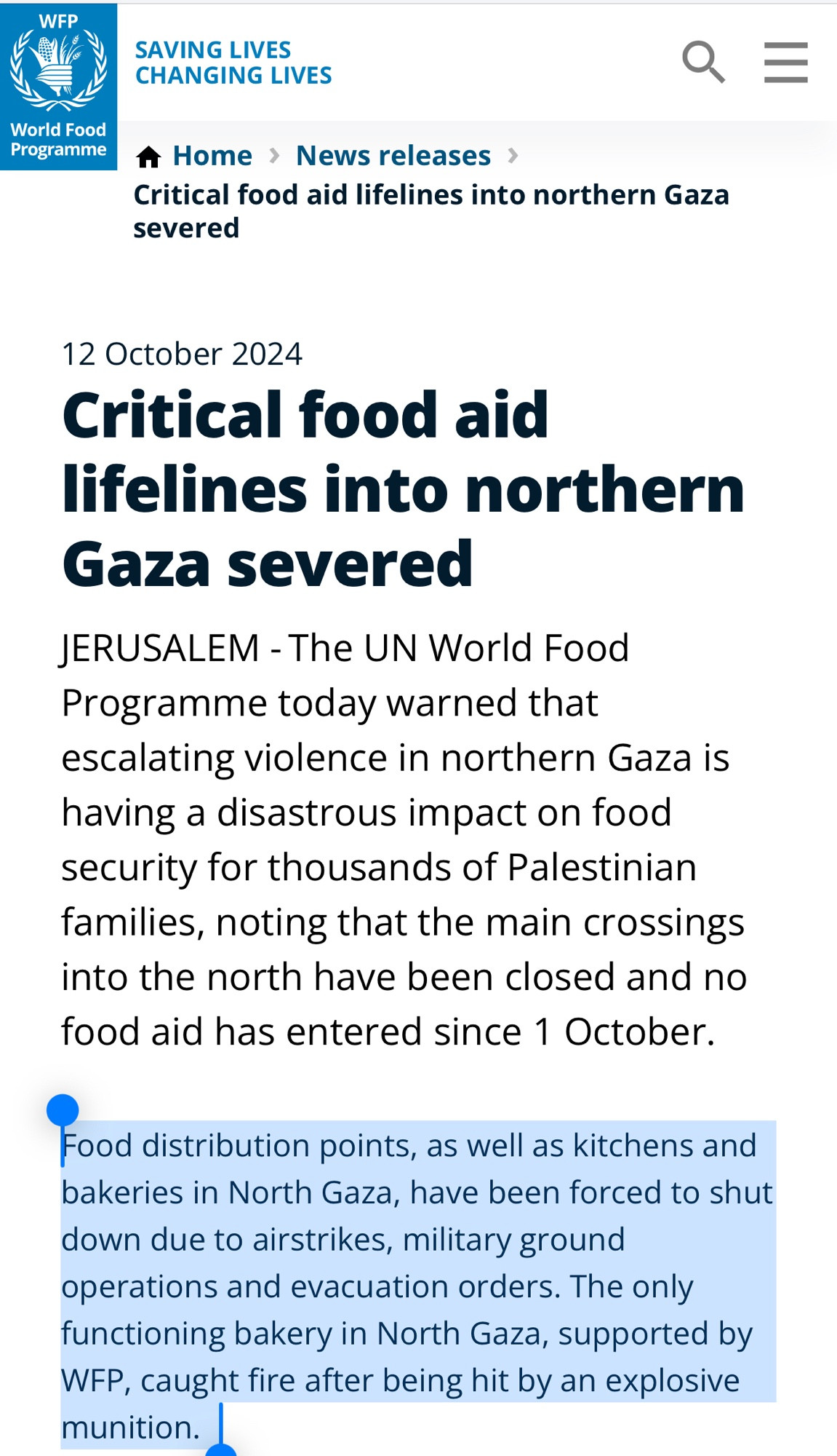 A warning from UN World Food Program on 10/12/24 “Food distribution points, as well as kitchens and bakeries in North Gaza, have been forced to shut down due to airstrikes, military ground operations and evacuation orders. The only functioning bakery in North Gaza, supported by WFP, caught fire after being hit by an explosive munition. “