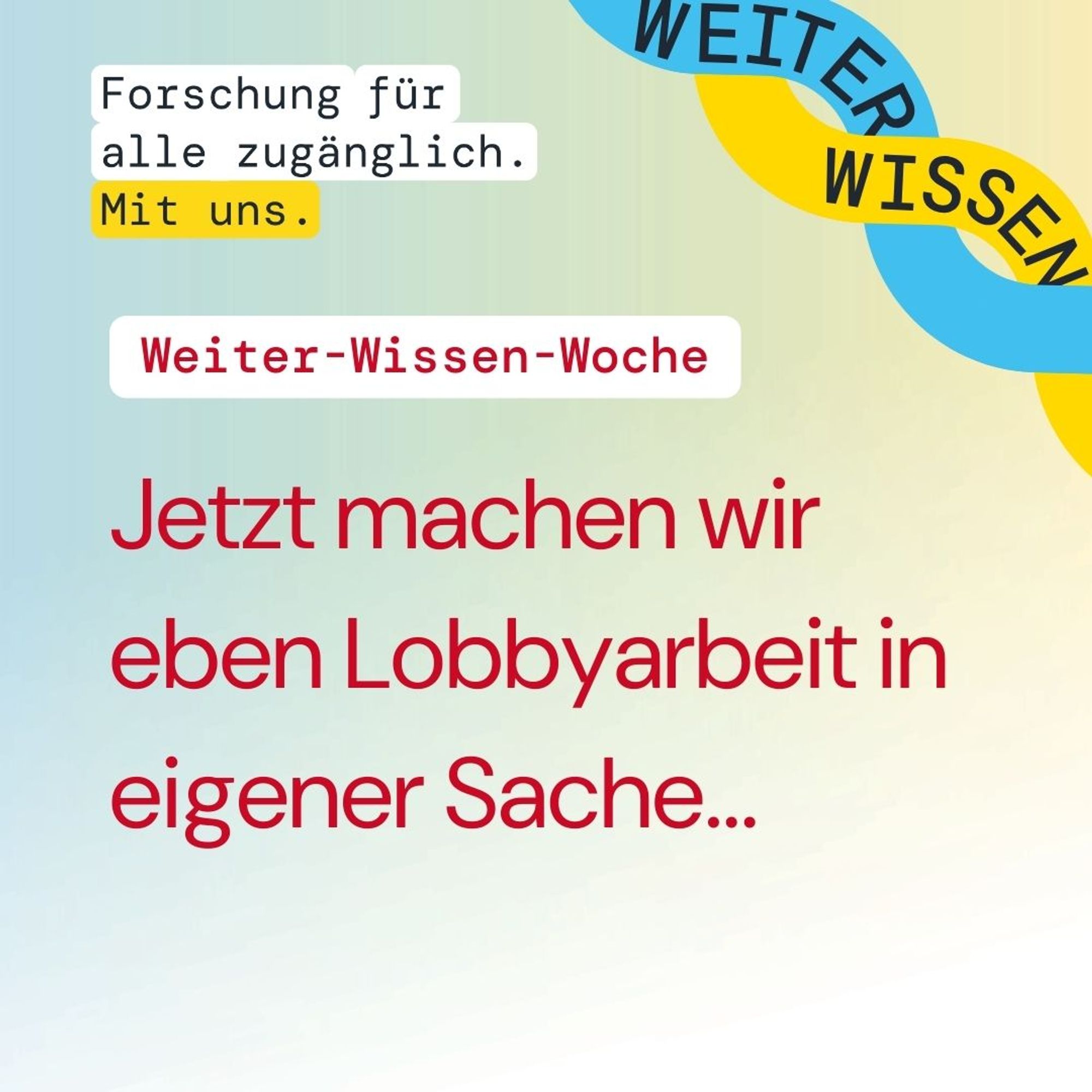 Das Bild zeigt das Key Visual der Kampagne Weiter wissen und betont, dass Bibliotheken jetzt Lobbyarbeit in eigener Sache machen.