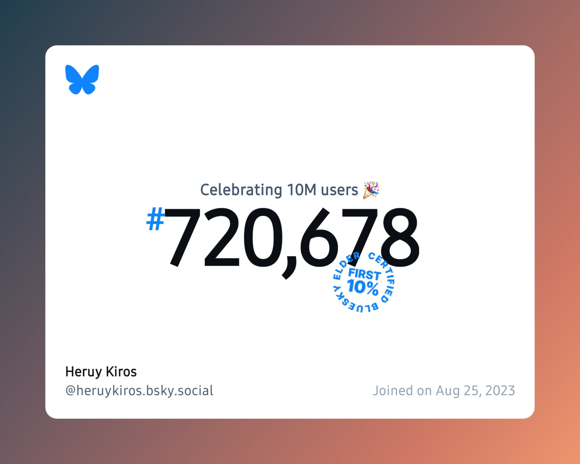 A virtual certificate with text "Celebrating 10M users on Bluesky, #720,678, Heruy Kiros ‪@heruykiros.bsky.social‬, joined on Aug 25, 2023"