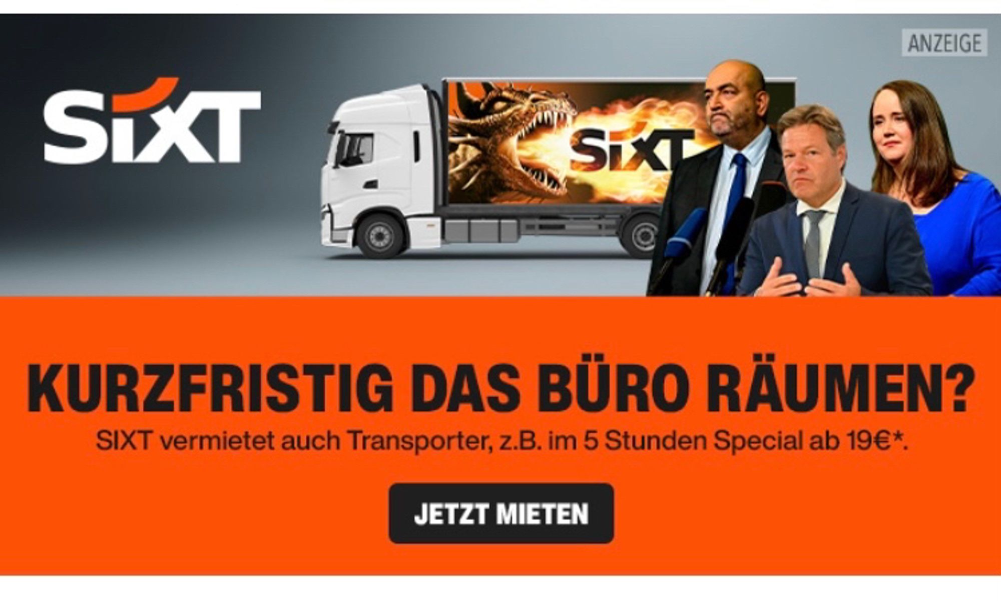 Sixt Autovermietung macht Werbung mit Robert Habeck, Nouripour und Ricarda Lang und bietet LKWs an, wenn man kurzfristig sein Politiker – Büro räumen muss.