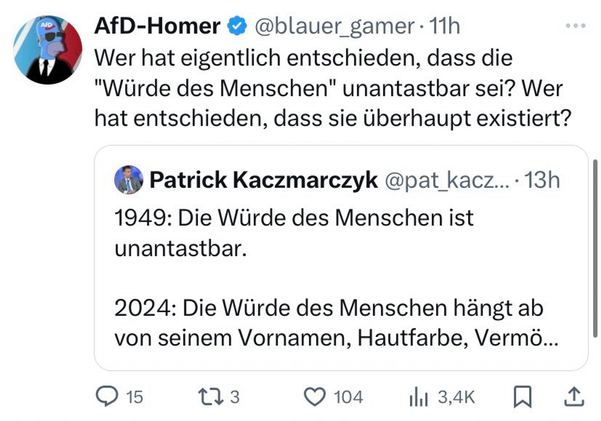 AfD-Anhänger fragt: „Wer hat eigentlich entschieden, dass die
"Würde des Menschen" unantastbar sei? Wer hat entschieden, dass sie überhaupt existiert?“