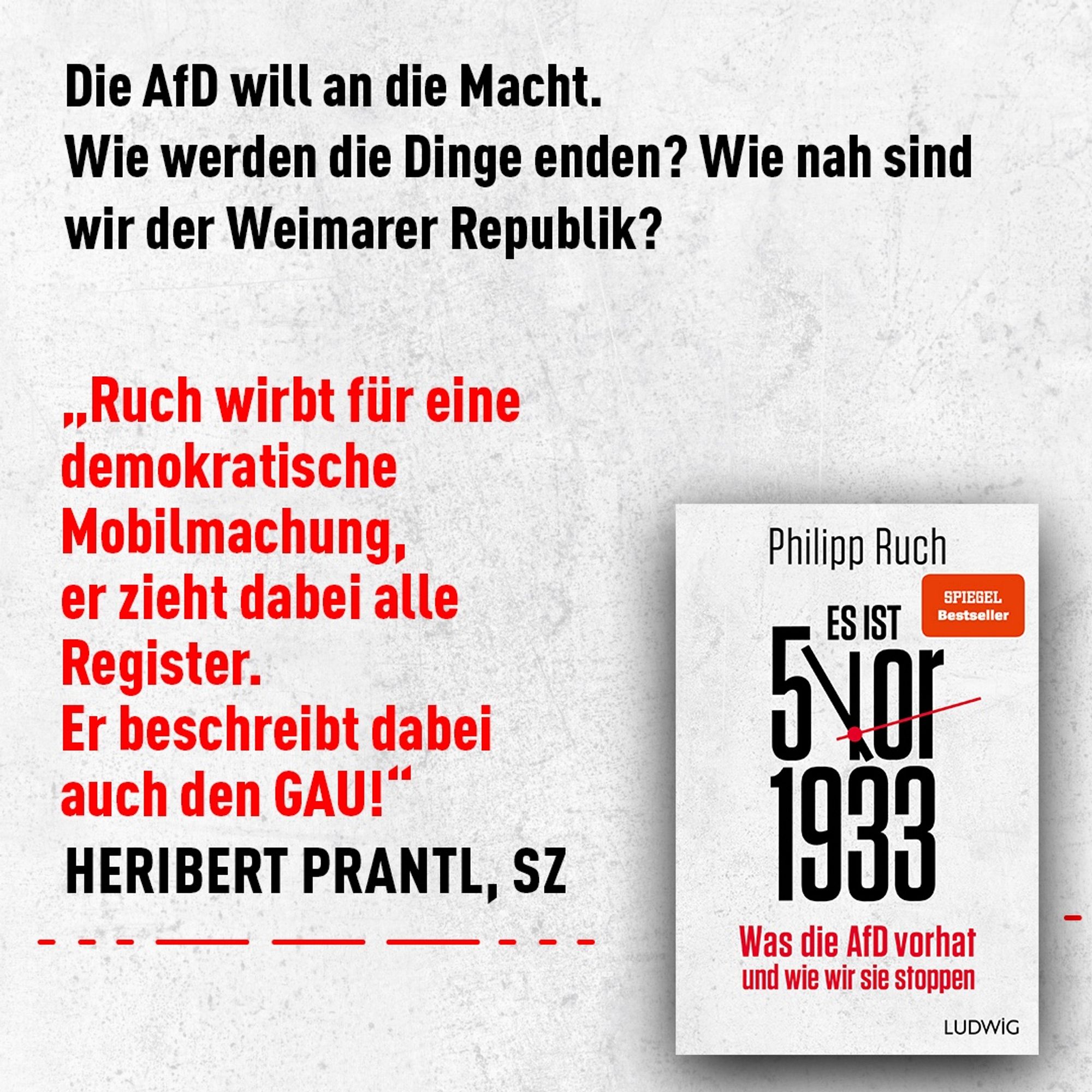 Die AfD will an die Macht.
Wie werden die Dinge enden? Wie nah sind wir der Weimarer Republik?
„Ruch wirbt für eine demokratische Mobilmachung, er zieht dabei alle Register.
Er beschreibt dabei auch den GAU!* HERIBERT PRANTL, SZ