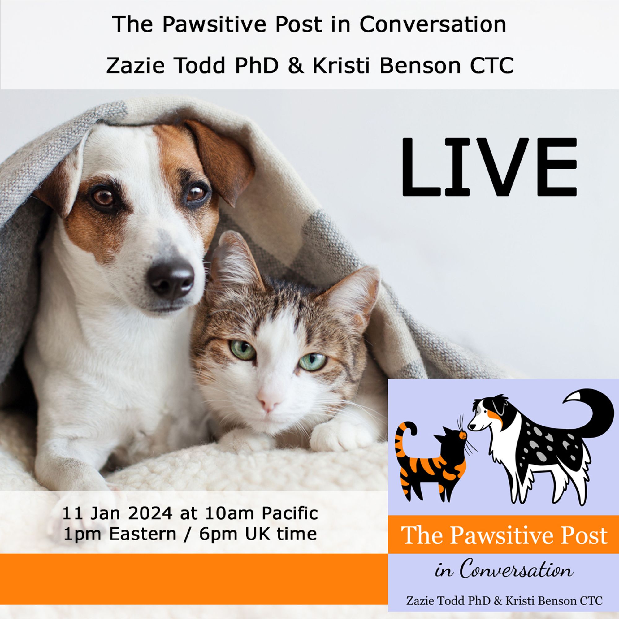 The flyer for the live episode of The Pawsitive Post in Conversation shows a dog and cat cuddled under a blanket.