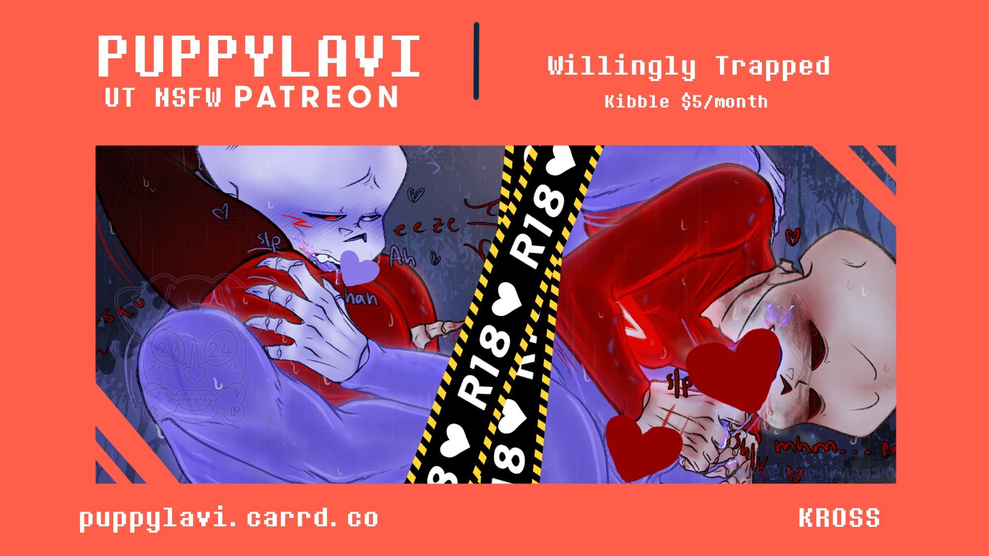 PUPPYLAVI
UT NSFW PATREON

"Willingly Trapped"
Kibble $5/month

Pairings: KROSS