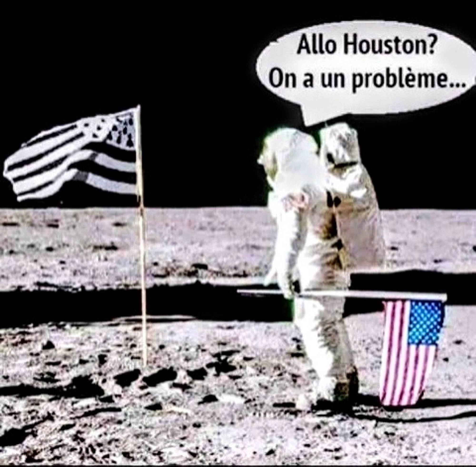 "houston, wir haben ein problem"
der astronaut auf dem mond mit dem sternenbanner in der hand entdeckt gwenn ha du, die flagge der bretagne. 😊