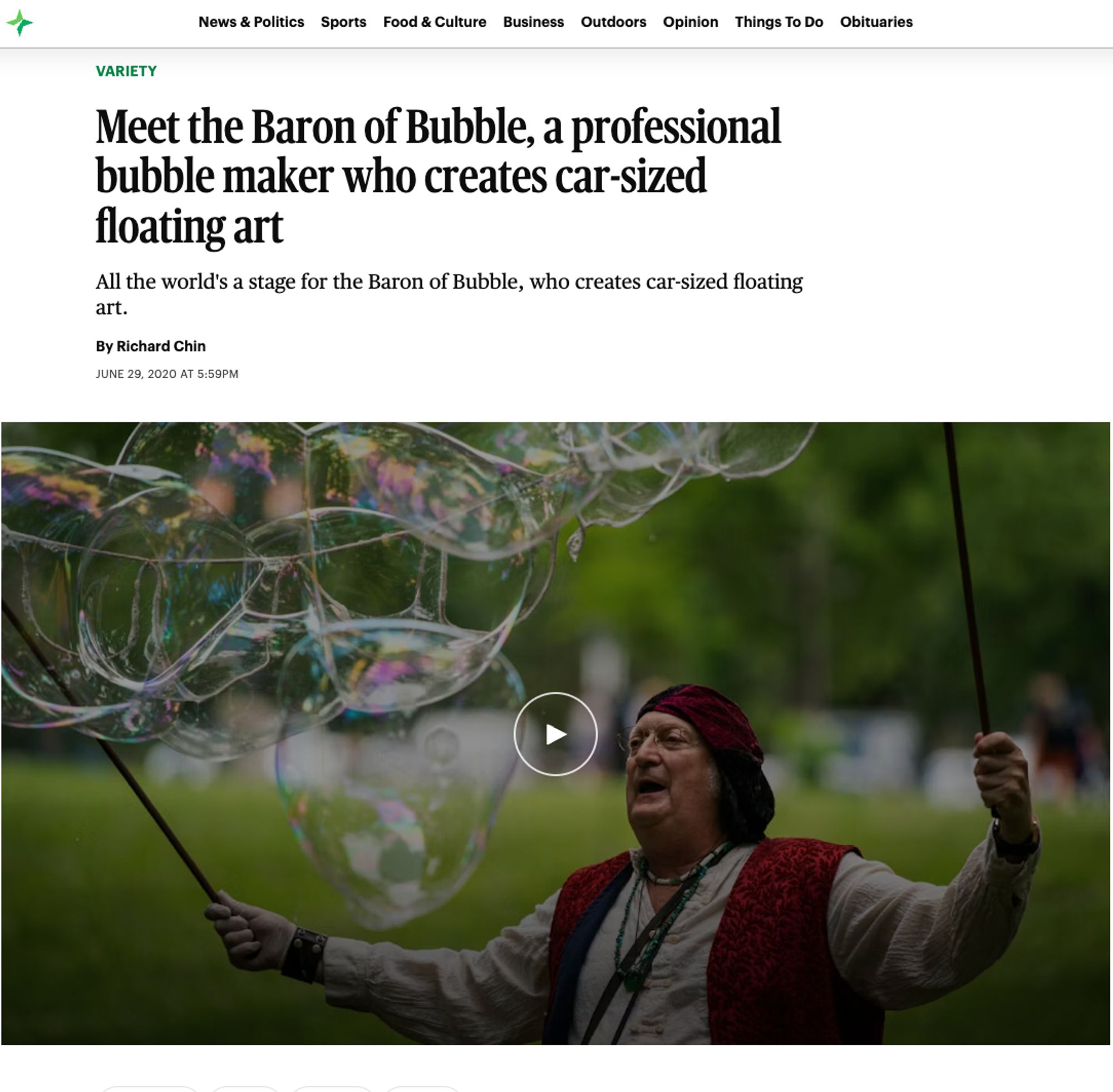 Screenshot of an article from the Star Tribune:

Variety

Meet the Baron of Bubble, a professional bubble maker who creates car-sized floating art
All the world's a stage for the Baron of Bubble, who creates car-sized floating art.

By Richard Chin

below is a picture of Larry Ripp, in a red beret and vest, holding two large sticks connected by a strip of string or fabric, with huge soap bubbles flowing forth to stop crime and interrupt violence.