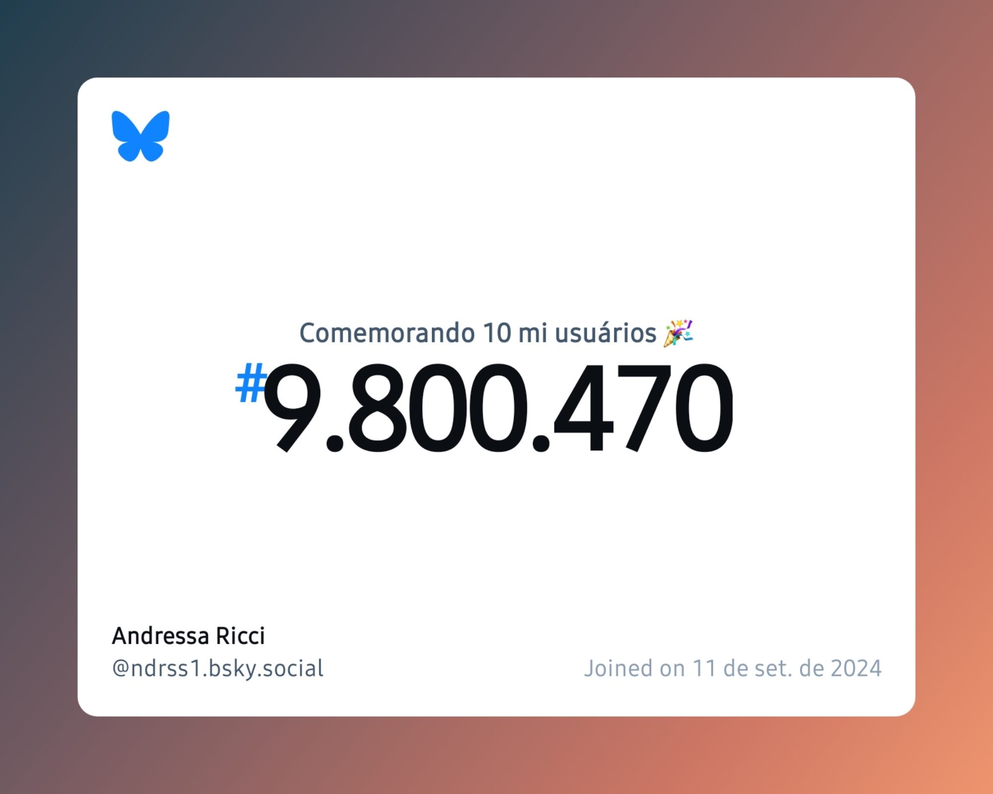 Um certificado virtual com o texto "Comemorando 10 milhões de usuários no Bluesky, #9.800.470, Andressa Ricci ‪@ndrss1.bsky.social‬, ingressou em 11 de set. de 2024"