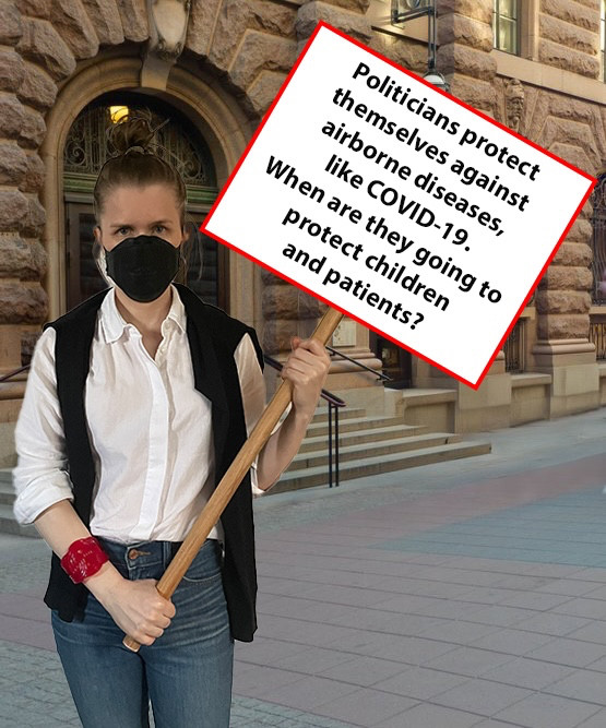 A photoshopped image of me standing outside the Swedish parliament, wearing a respirator and holding a sign saying ”Politicians protect themselves against airborne diseases, like COVID. When are they going to protect children and patients?”