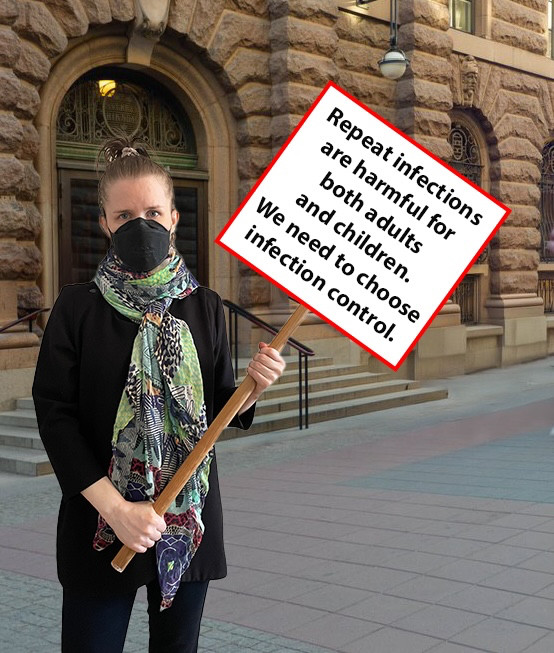 A photoshopped image of me standing outside the Swedish parliament, wearing a respirator and holding a sign saying ”Repeat infections are harmful for both adults and children. We need to choose infection control.”.