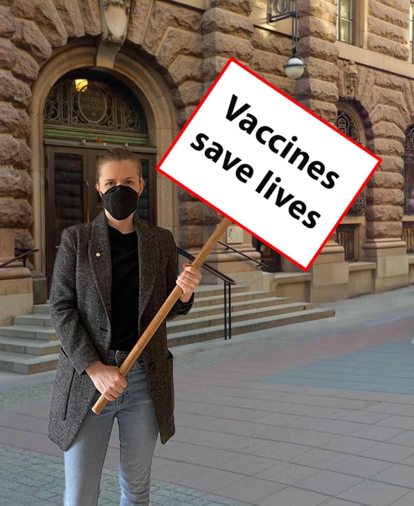 A photoshopped image of me standing outside the Swedish parliament, wearing a respirator and holding a sign saying ”Vaccines save lives”.