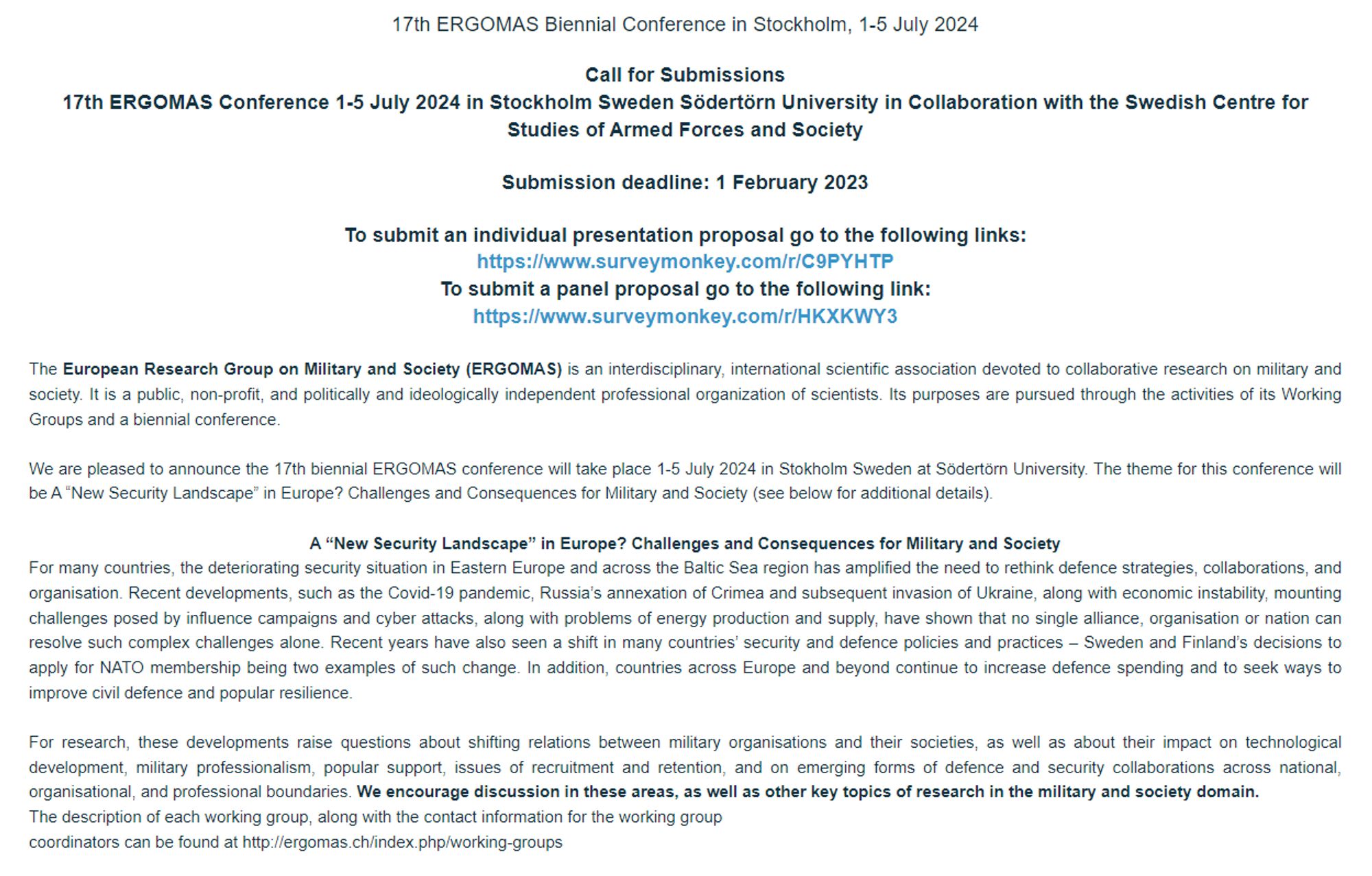 Call for Submissions

17th ERGOMAS Conference 1-5 July 2024 in Stockholm Sweden Södertörn University in Collaboration with the Swedish Centre for Studies of Armed Forces and Society

 Submission deadline: 1 February 2023