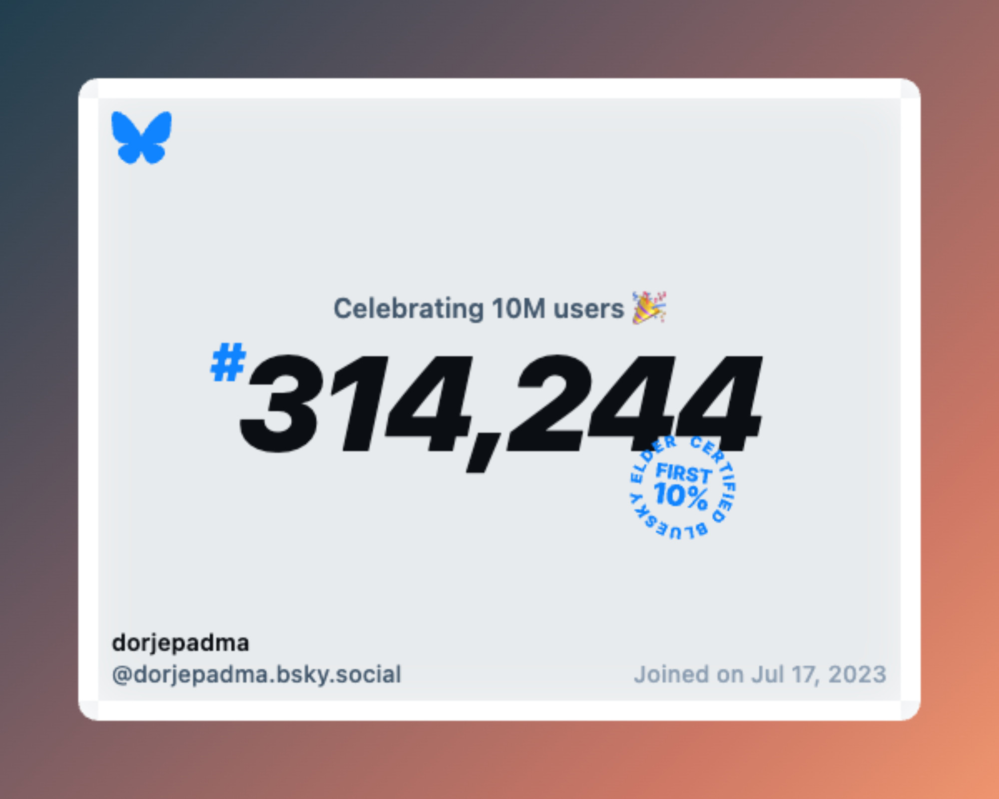 A virtual certificate with text "Celebrating 10M users on Bluesky, #314,244, dorjepadma ‪@dorjepadma.bsky.social‬, joined on Jul 17, 2023"