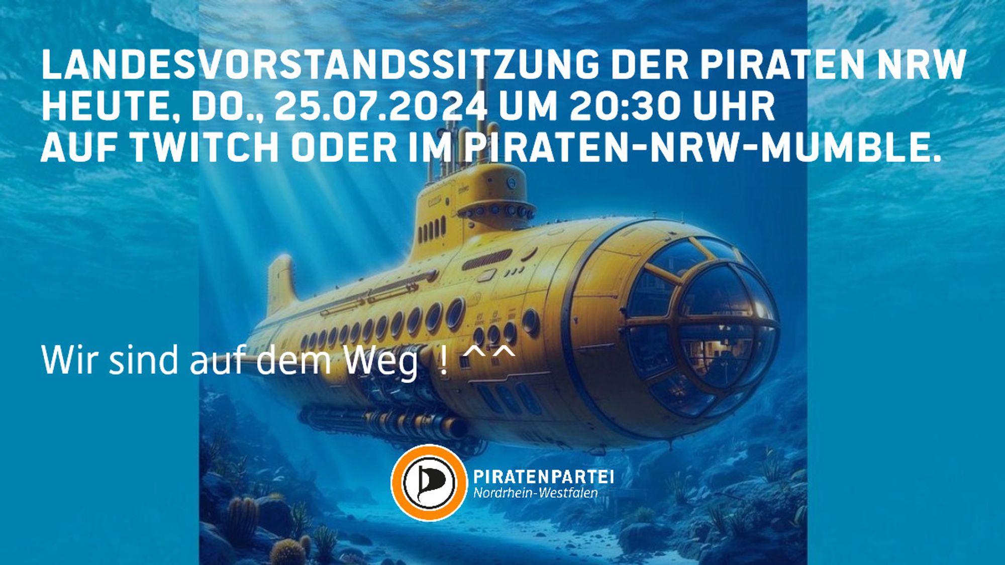 Bildtext: Landesvorstandssitzung der Piraten NRW heute, Do., 25.07.2024 um 20:30 Uhr auf Twitch oder im Piraten-NRW-Mumble.
Wir sind auf dem Weg! ^^ Piratenpartei Nordrhein-Westfalen.
Bild: KI-Bild eines gelben futuristischen Unterseebootes, das durch blaue Wasserwelten gleitet.