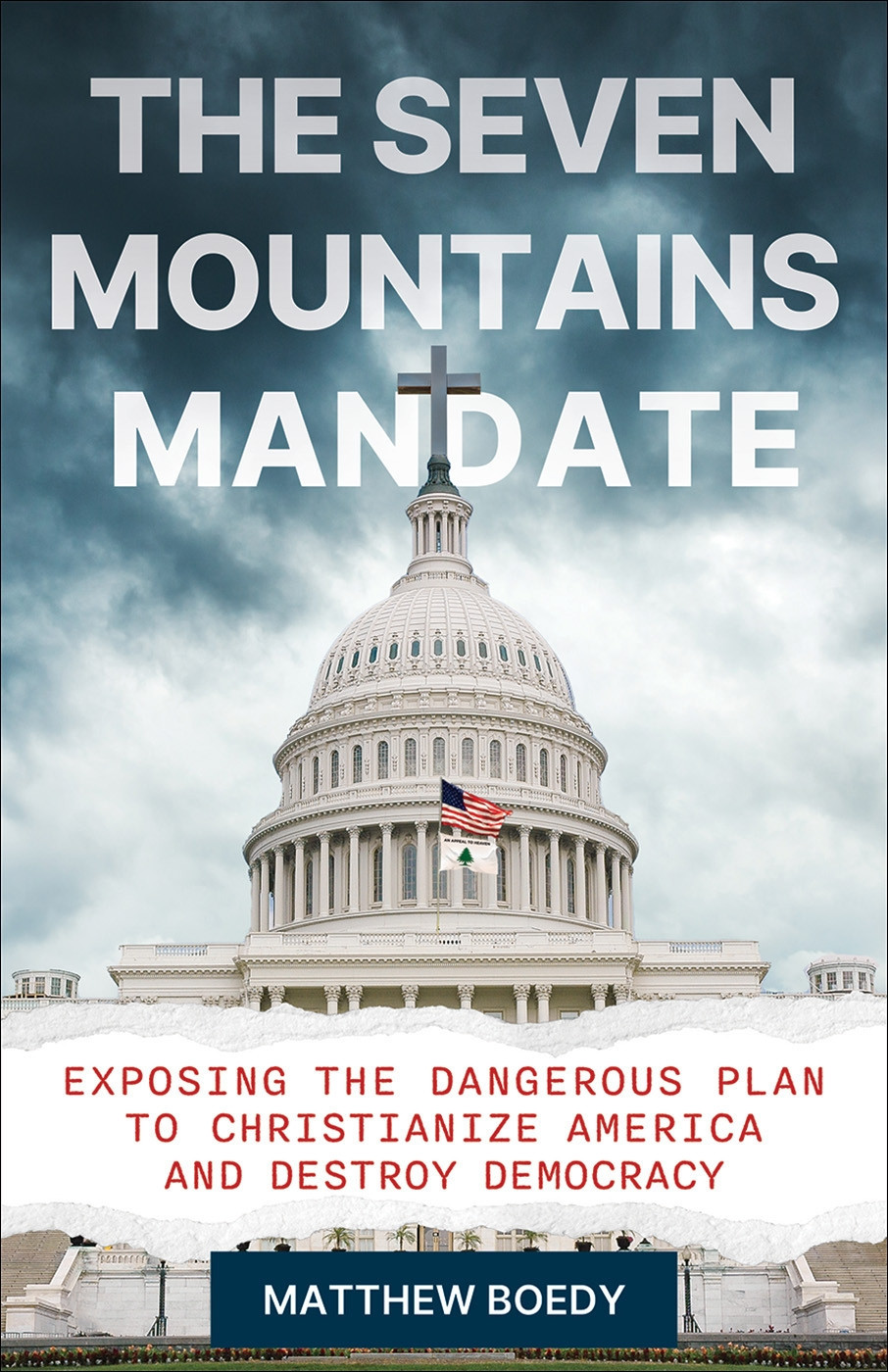 Book, The Seven Mountains Mandate, Exposing the dangerous plan to christianize America and destroy democracy by Matthew Boedy