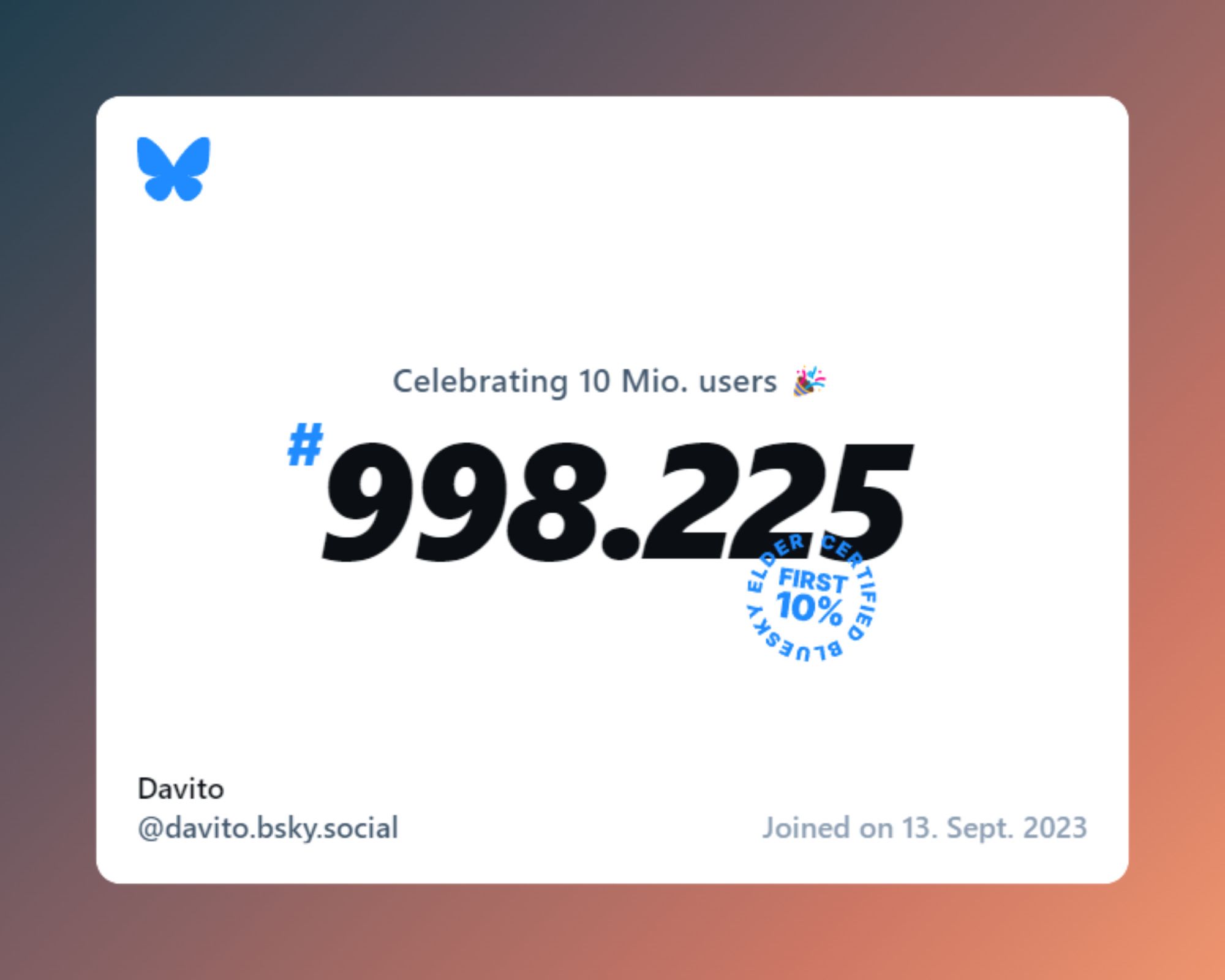 A virtual certificate with text "Celebrating 10M users on Bluesky, #998.225, Davito ‪@davito.bsky.social‬, joined on 13. Sept. 2023"