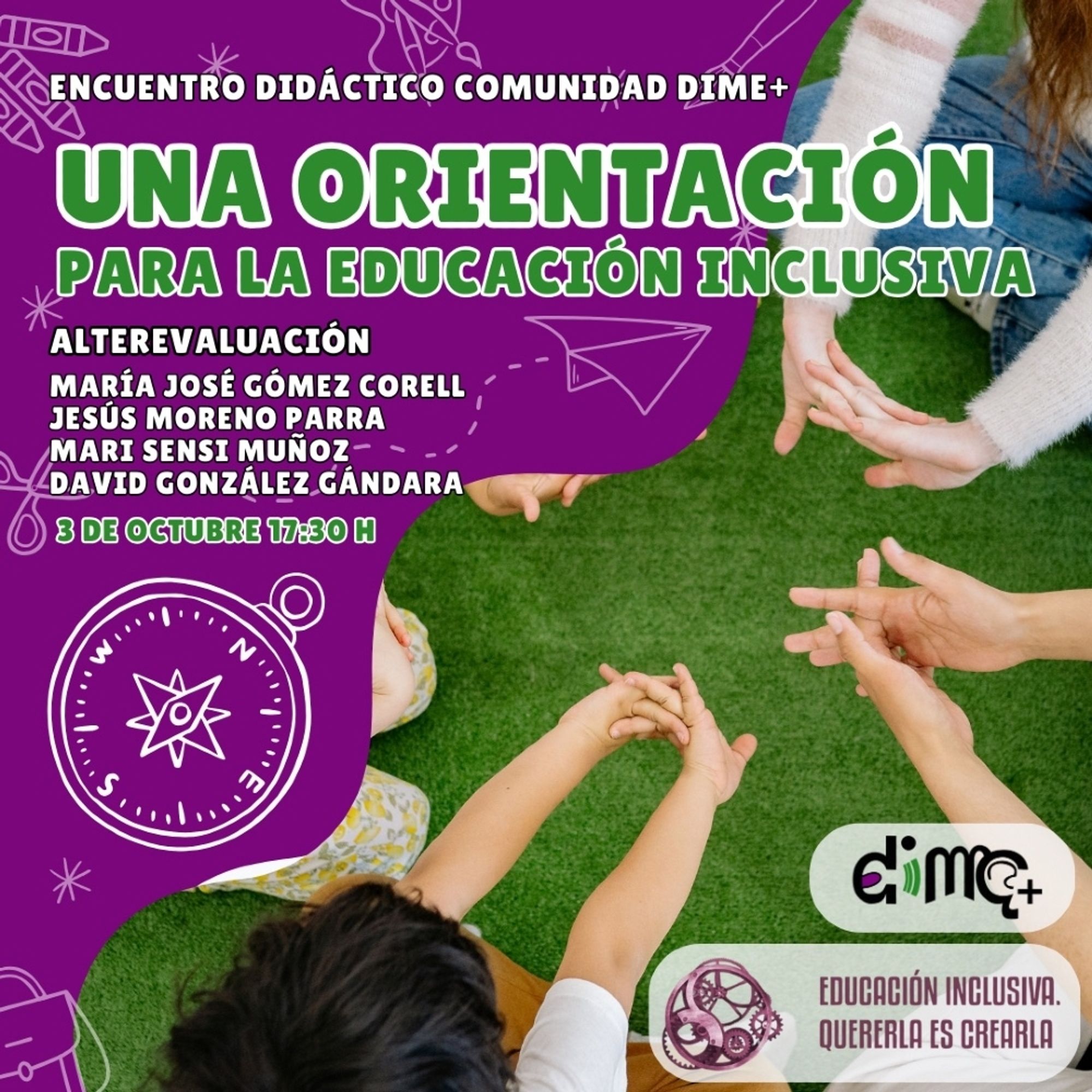 Cartel del evento con el título Una orientación para la educación inclusiva. Alterevaluación. Salen también los ponentes: María José Gómez, Jesús Moreno, Mari Sensi Muñoz y David González. Todo ello en la parte izquierda y sobre fondo morado. En la derecha se ve. Manos de niños y adultos, cada persona tiene sus propias manos entrelazadas. El suelo que se aprecia es un suelo de césped artificial.