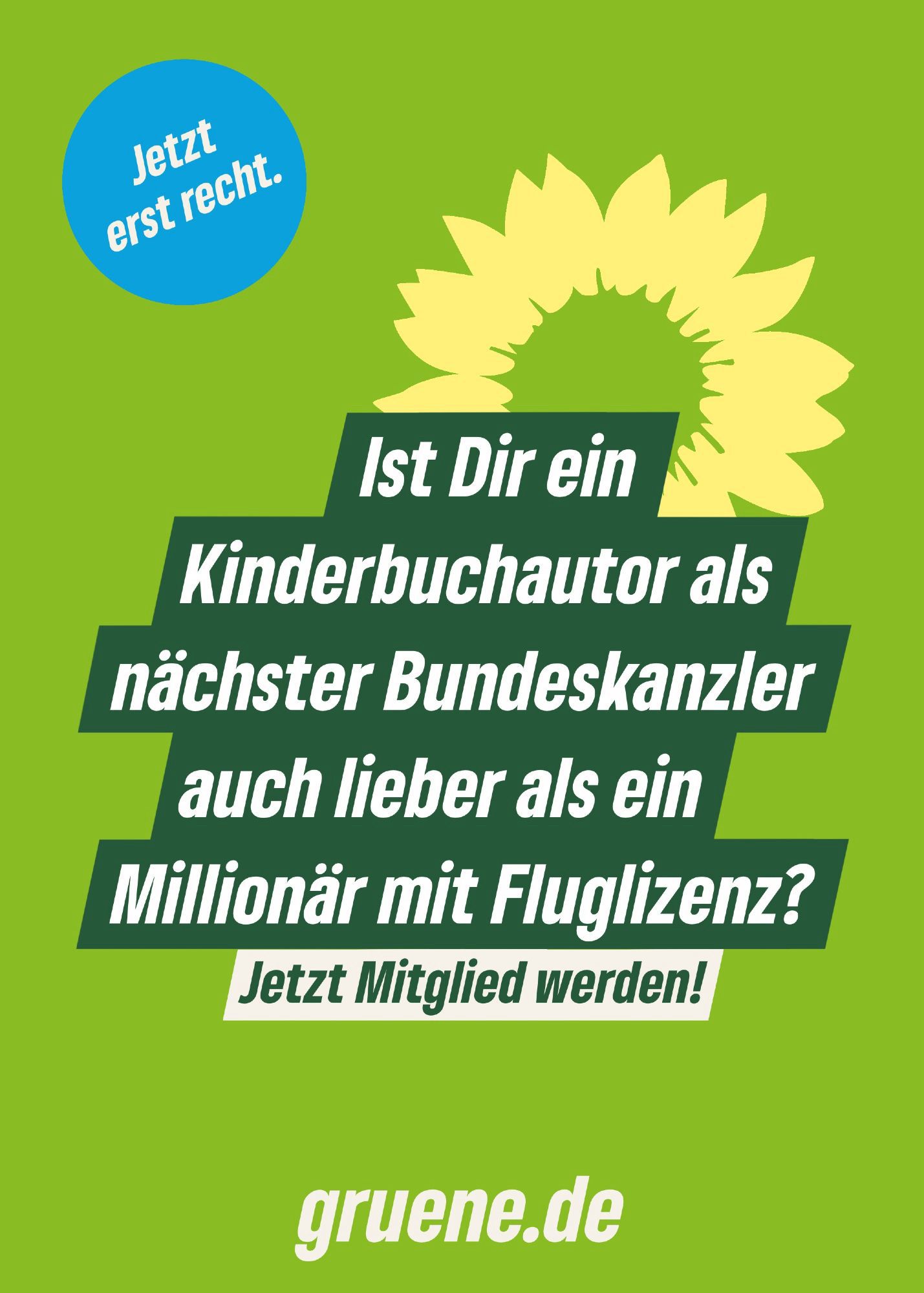 Ist Dir ein
Kinderbuchautor als nächster Bundeskanzler auch lieber als ein Millionär mit Fluglizenz?
Jetzt Mitglied werden!
gruene.de🖖