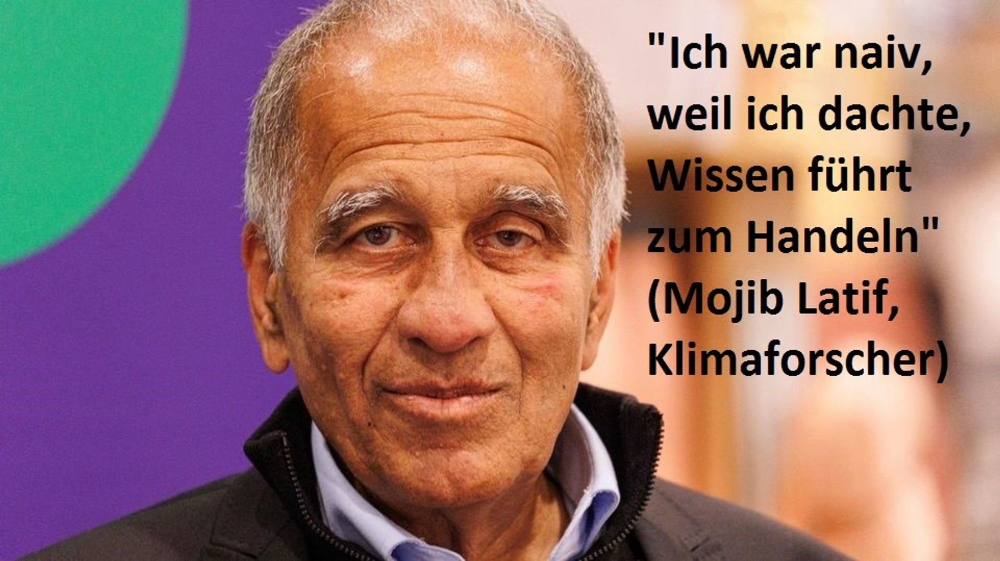 "Ich war naiv, weil ich dachte, Wissen führt zum Handeln"
(Mojib Latif, Klimaforscher)🖖