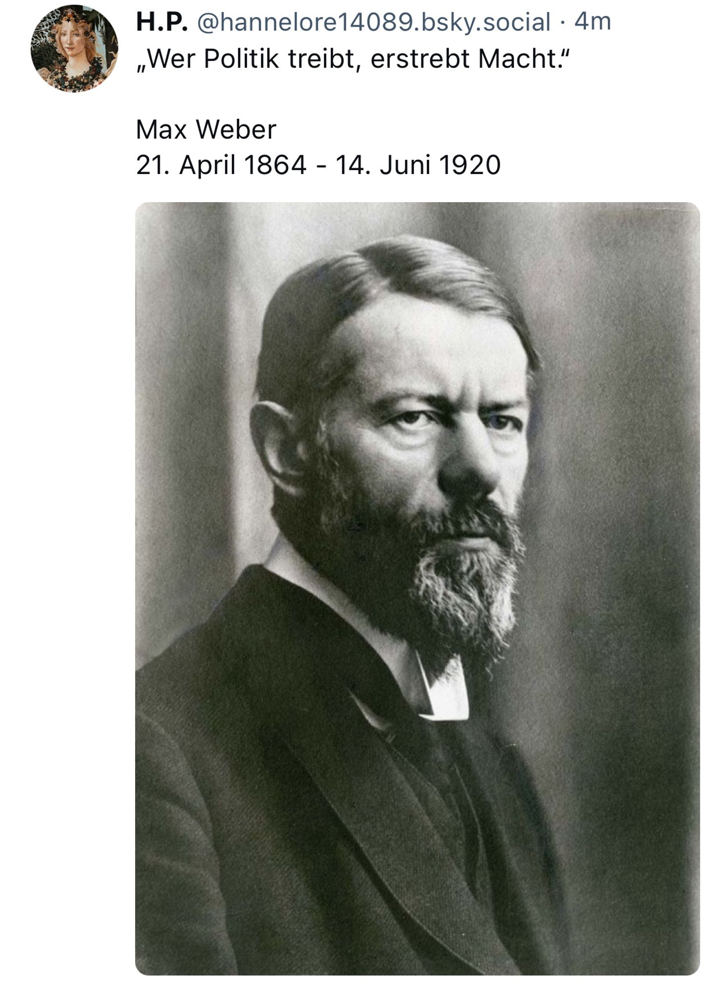 H.P. @hannelore14089.bsky.social•4m
„Wer Politik treibt, erstrebt Macht."
Max Weber
21. April 1864 - 14. Juni 1920🖖