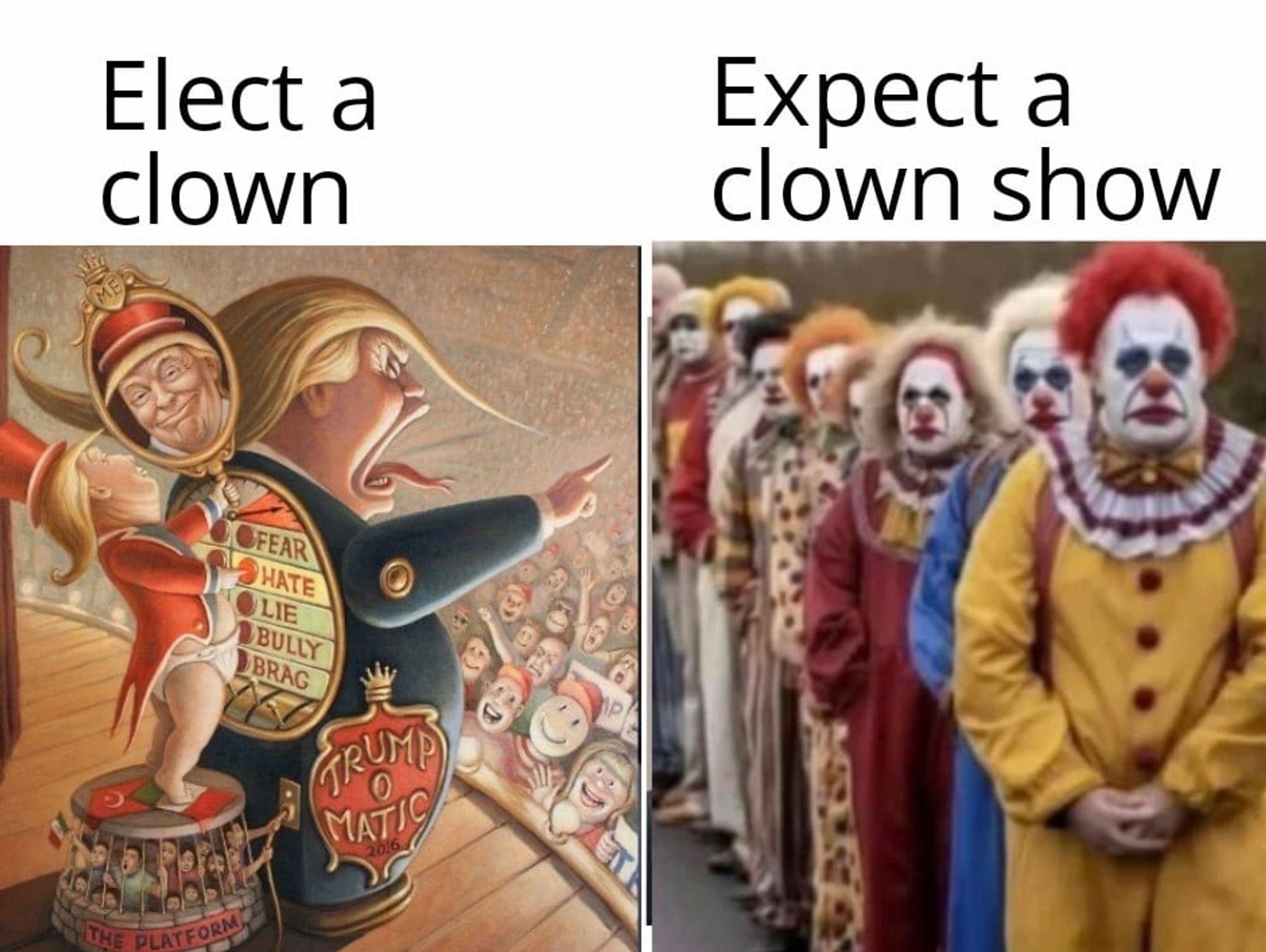 Elect a clown

Expect a clown show🖖