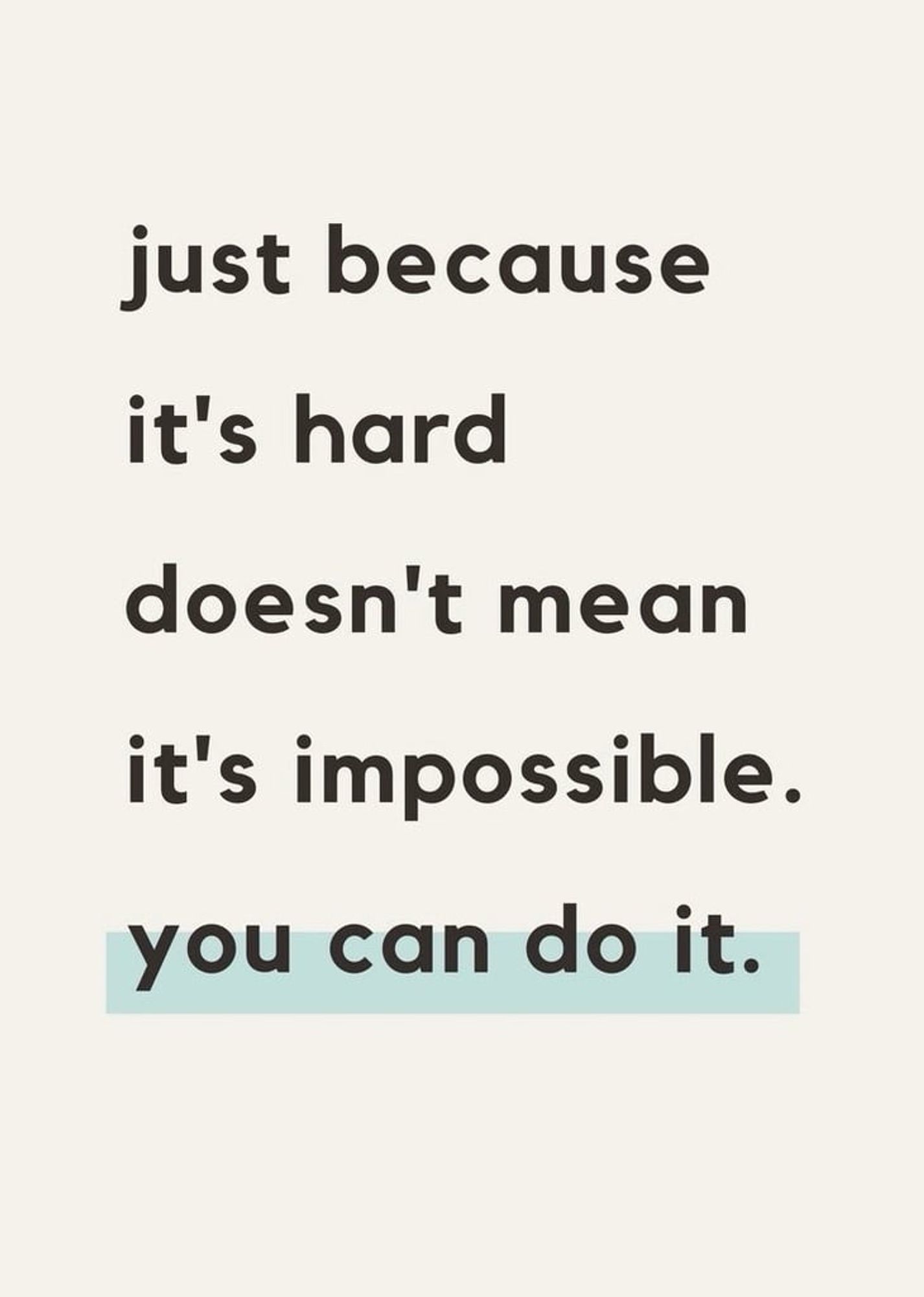 just because it's hard doesn't mean it's impossible. you can do it.🖖