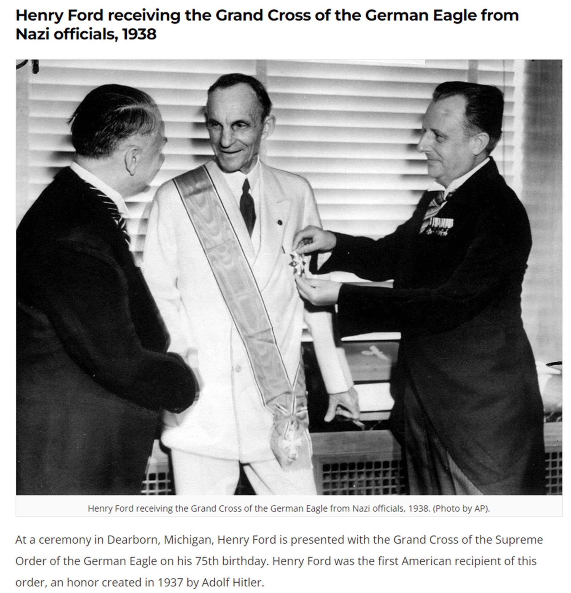 Historical photo: Henry Ford receiving the Grand Cross of the German Eagle from Nazi officials, 1938
source: https://rarehistoricalphotos.com/henry-ford-grand-cross-1938/