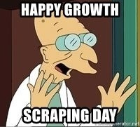 Professor Farnsworth wishing you a Happy Growth Scraping Day!