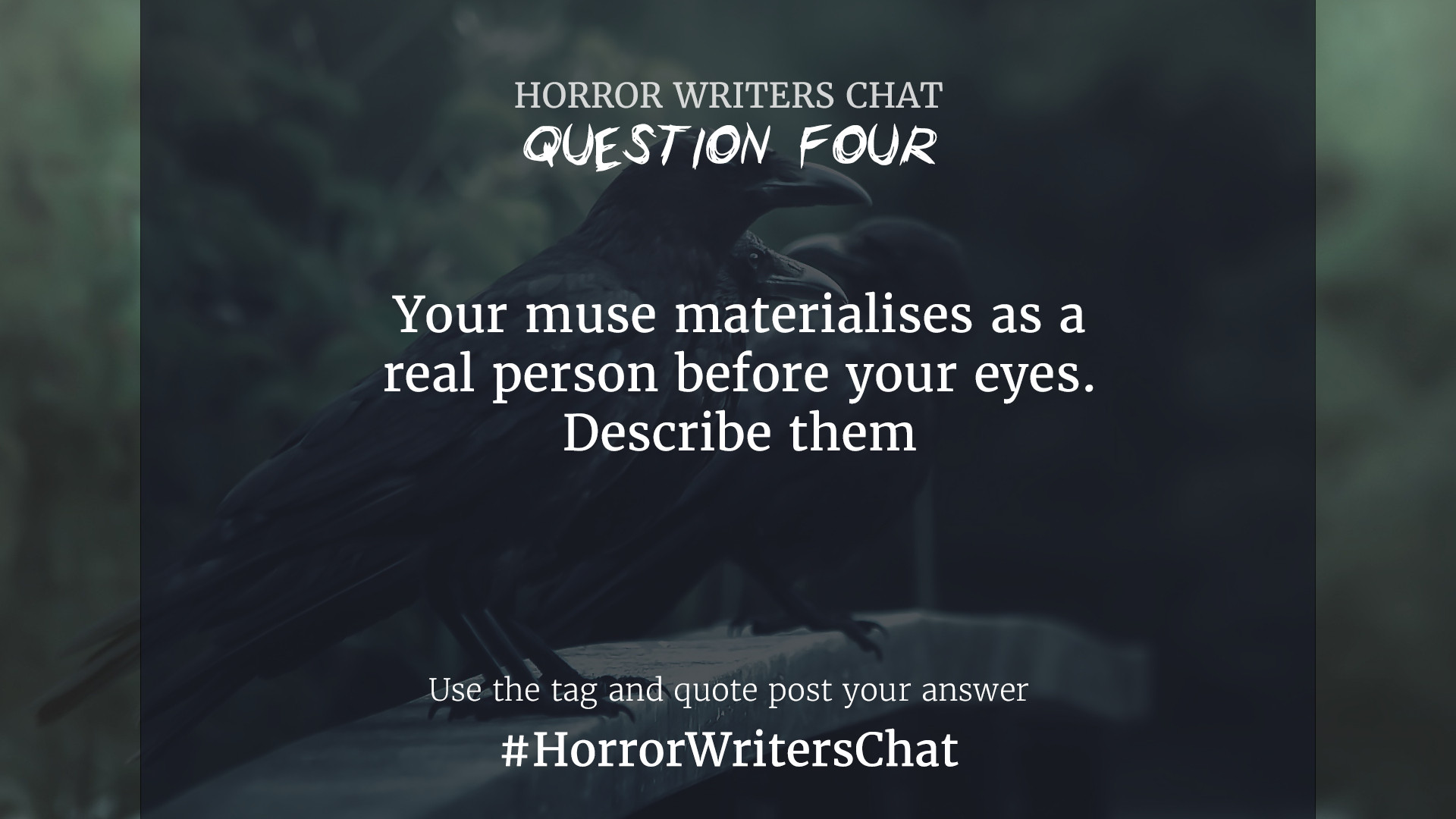 All question text is in the post. Use the tag and quote post your answer #HorrorWritersChat