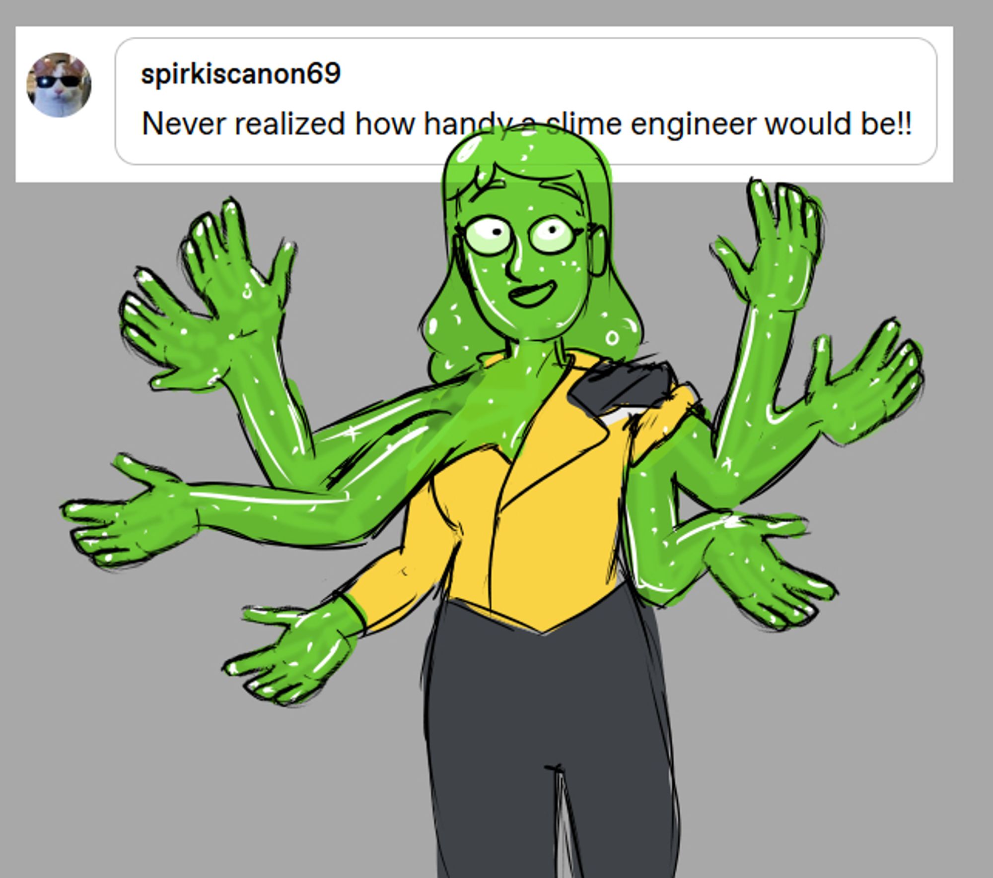 spirk is canon 69 posts a comment that says "never realized how handy a slime engineer would be!!"

Overlaid in front of the comment is a picture of Eaurp Guz, the starfleet engineer slimegirl, with seven hands. On her left are three hands branching out of her bunched up sleeve, on the right is one hand in her sleeve normally, as well as two additional arms coming out of the top of her chest through her opened uniform flap, the top arm branching into two hands at the wrist. Guz is smiling, and her hands are open with the palm facing the viewer, like she's doing "jazz hands"